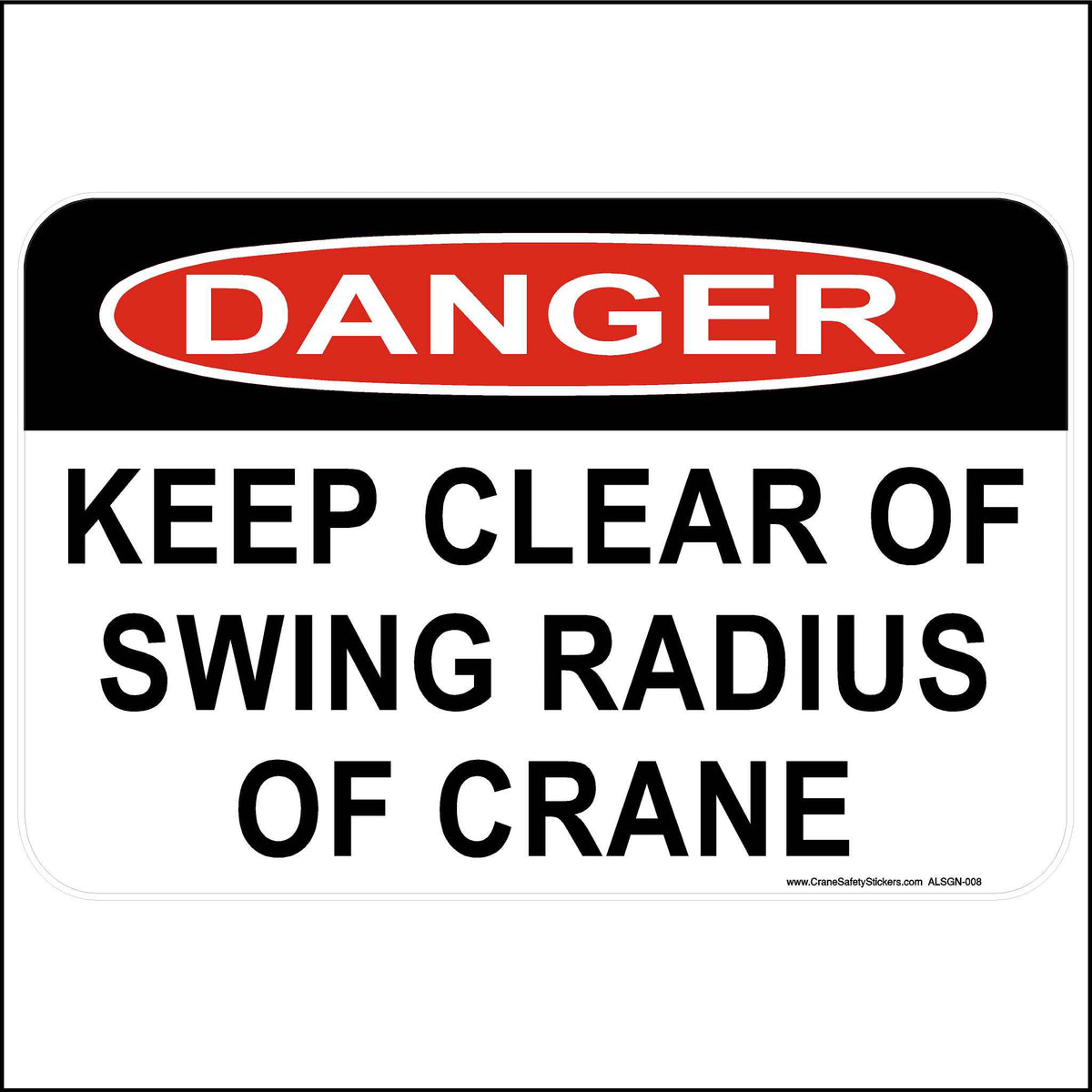 Danger keep clear of swing radius of crane safety sign.