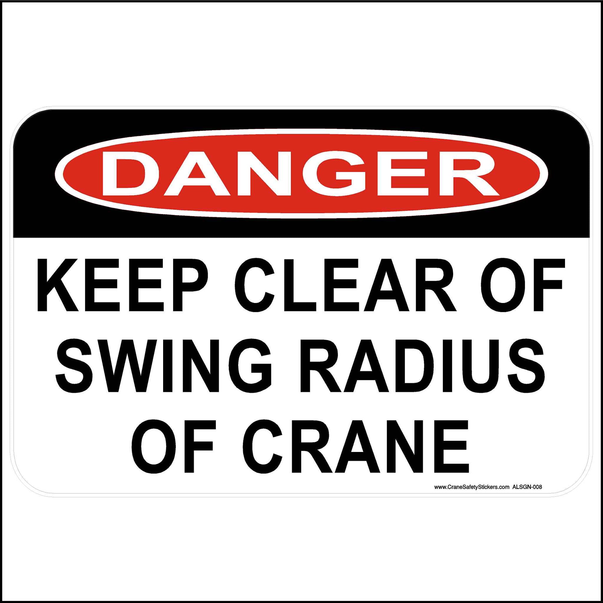 Danger keep clear of swing radius of crane safety sign.