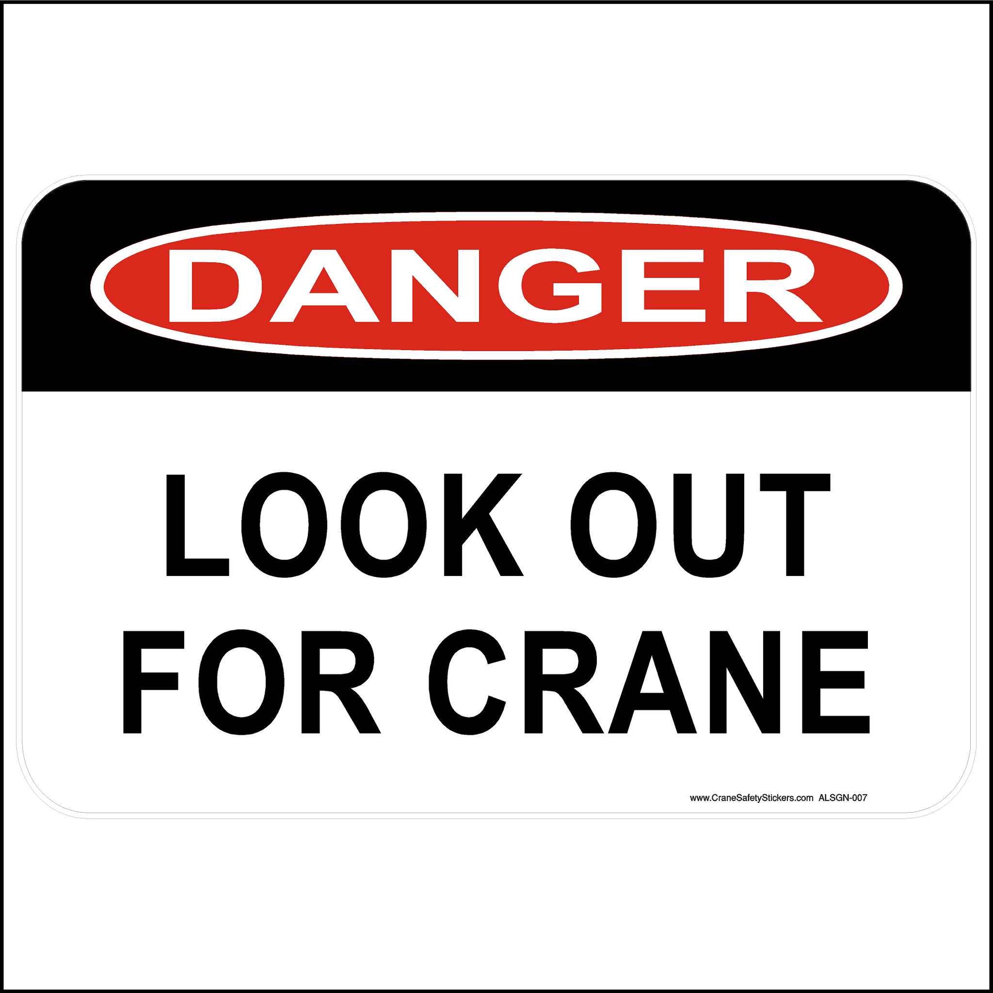 Safety sign that reads Danger Look Out For Crane.