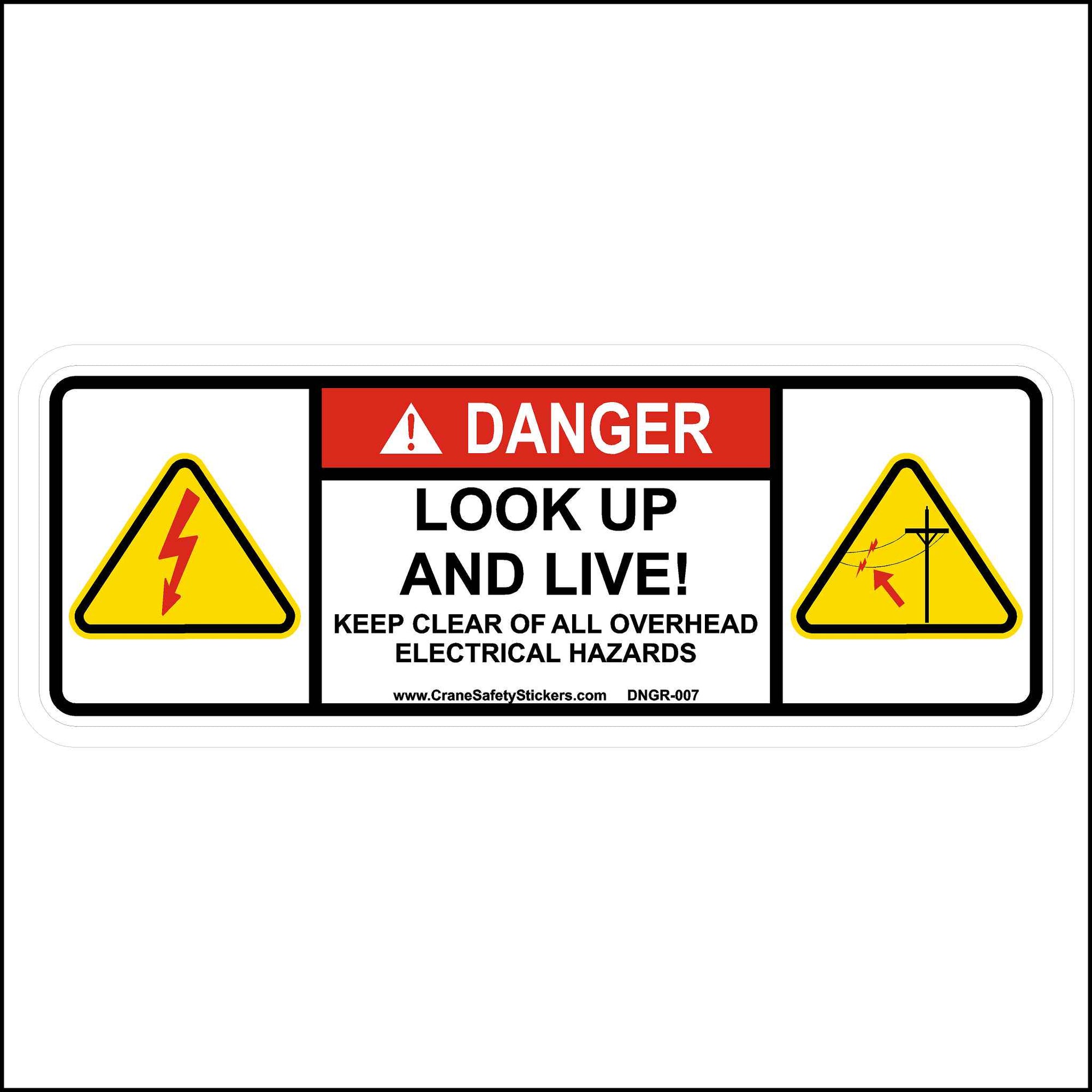 DANGER Look Up And Live Keep Clear Of All Overhead Electrical Hazards Sticker.