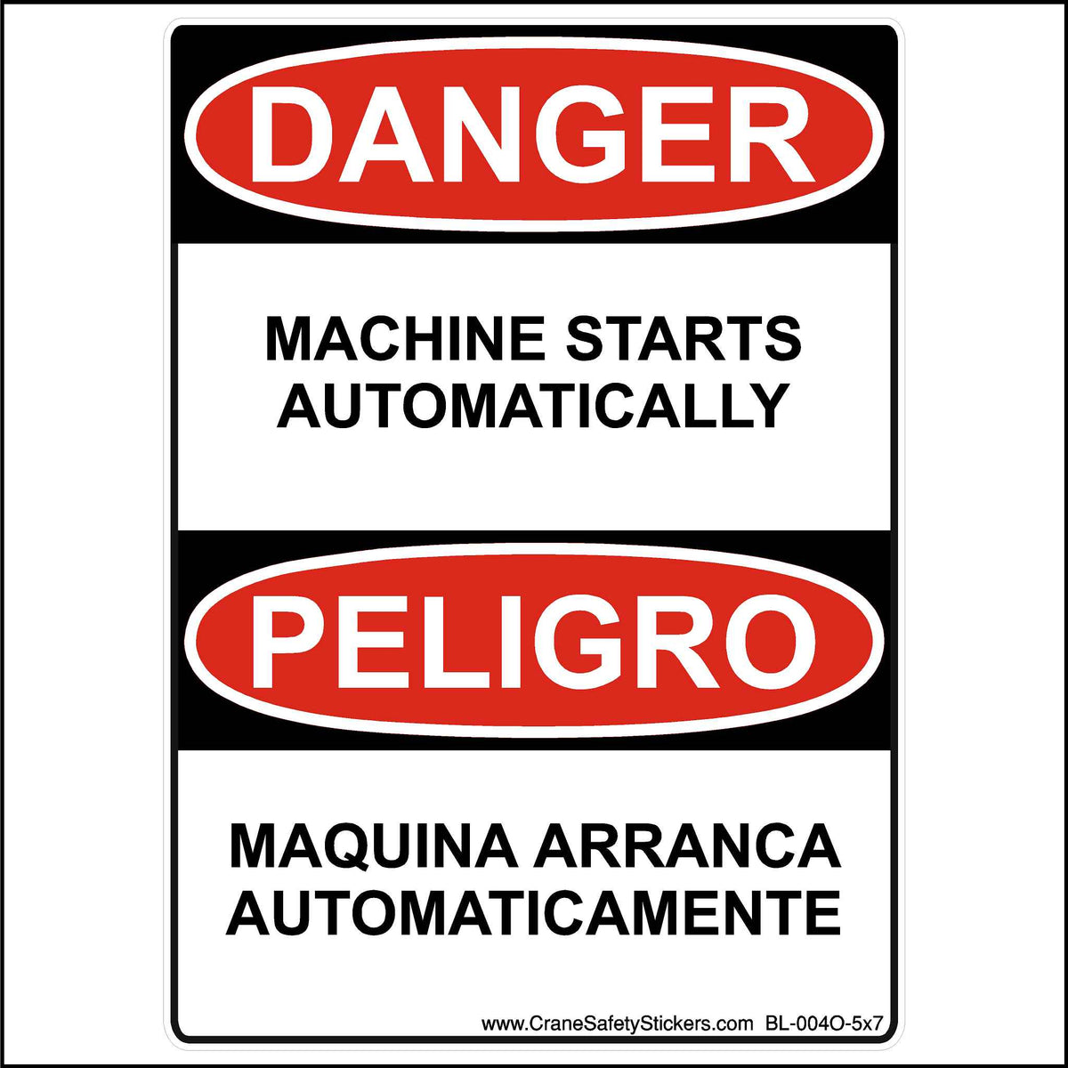 This 5x7 inch Bilingual English and Spanish Safety Sticker is Printed With. DANGER Machine Starts Automatically, PELIGRO maquina arranca automaticamente.