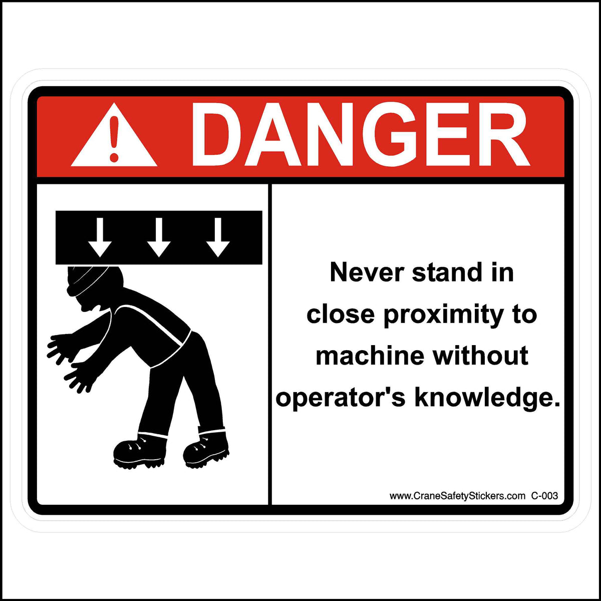 Red DANGER decal warning never to stand near the machine without the operator’s knowledge, with crushing-hazard illustration.