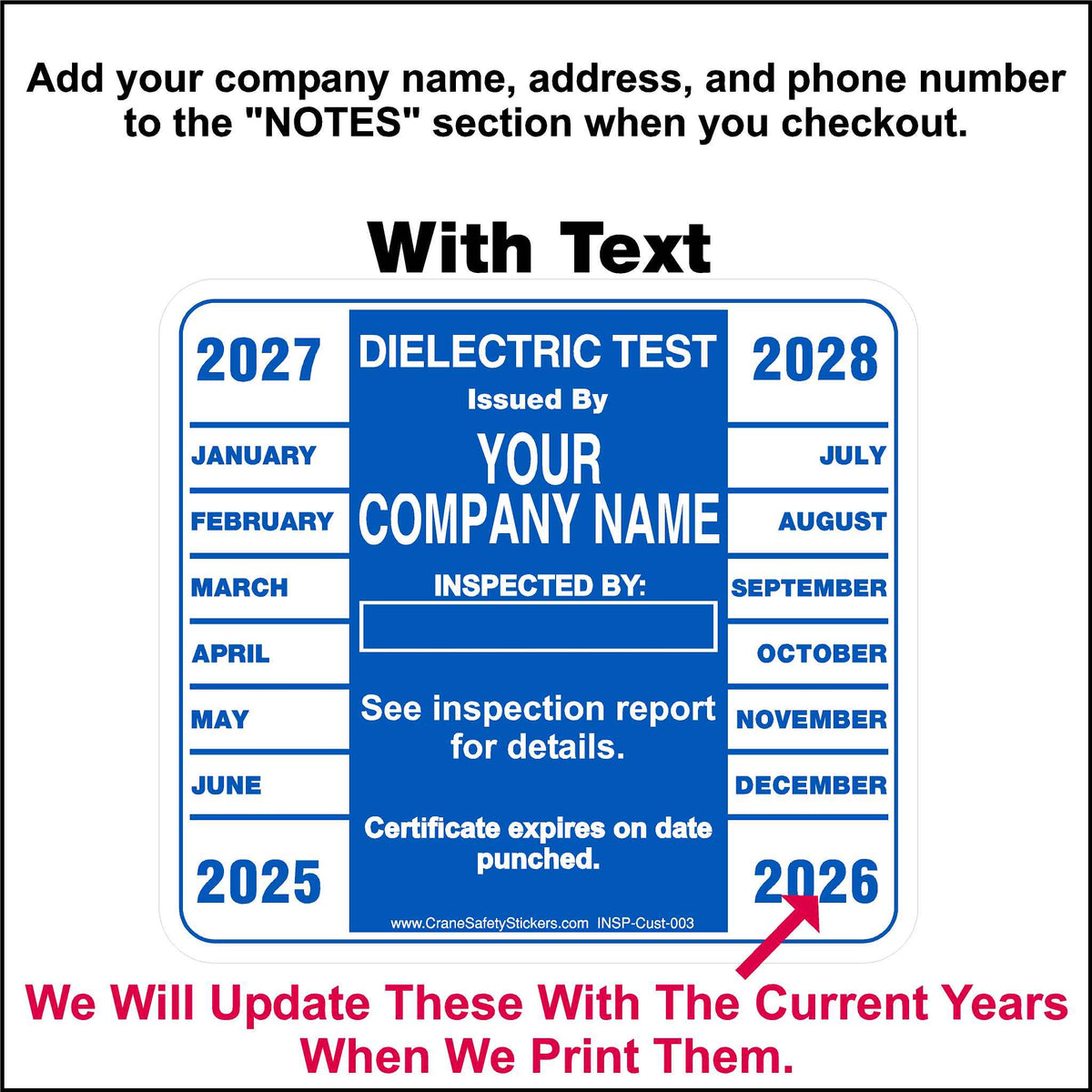 Custom Annual Dielectric Test Sticker printed with your company name, address, and phone number. The Colors are blue and white and it has all 12 months and 4 consecutive years printed in each corner. The user will punch a hole in the month and year the inspection is needed again.