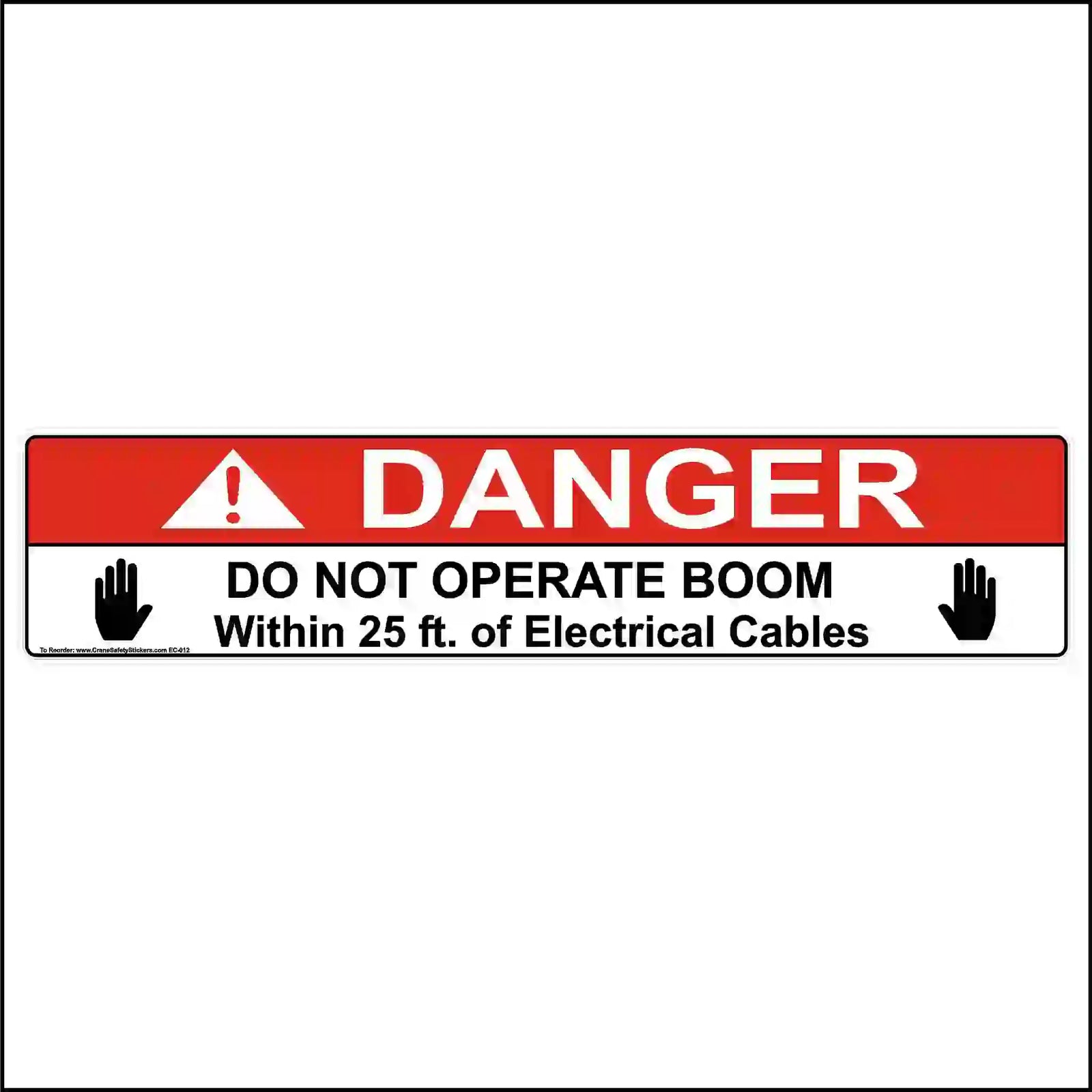Long DANGER sticker reading ‘Do Not Operate Boom Within 25 ft. of Electrical Cables,’ with a red header and black stop-hand symbols on white.
