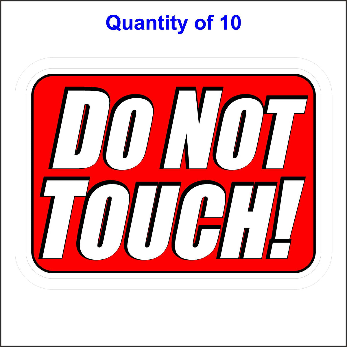 Do Not Touch Sticker With a Red Background and White Letters. 10 Quantity.