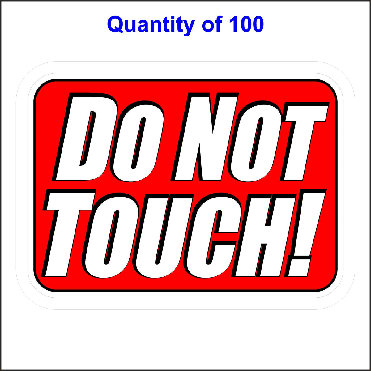 Do Not Touch Sticker With a Red Background and White Letters. 100 Quantity.