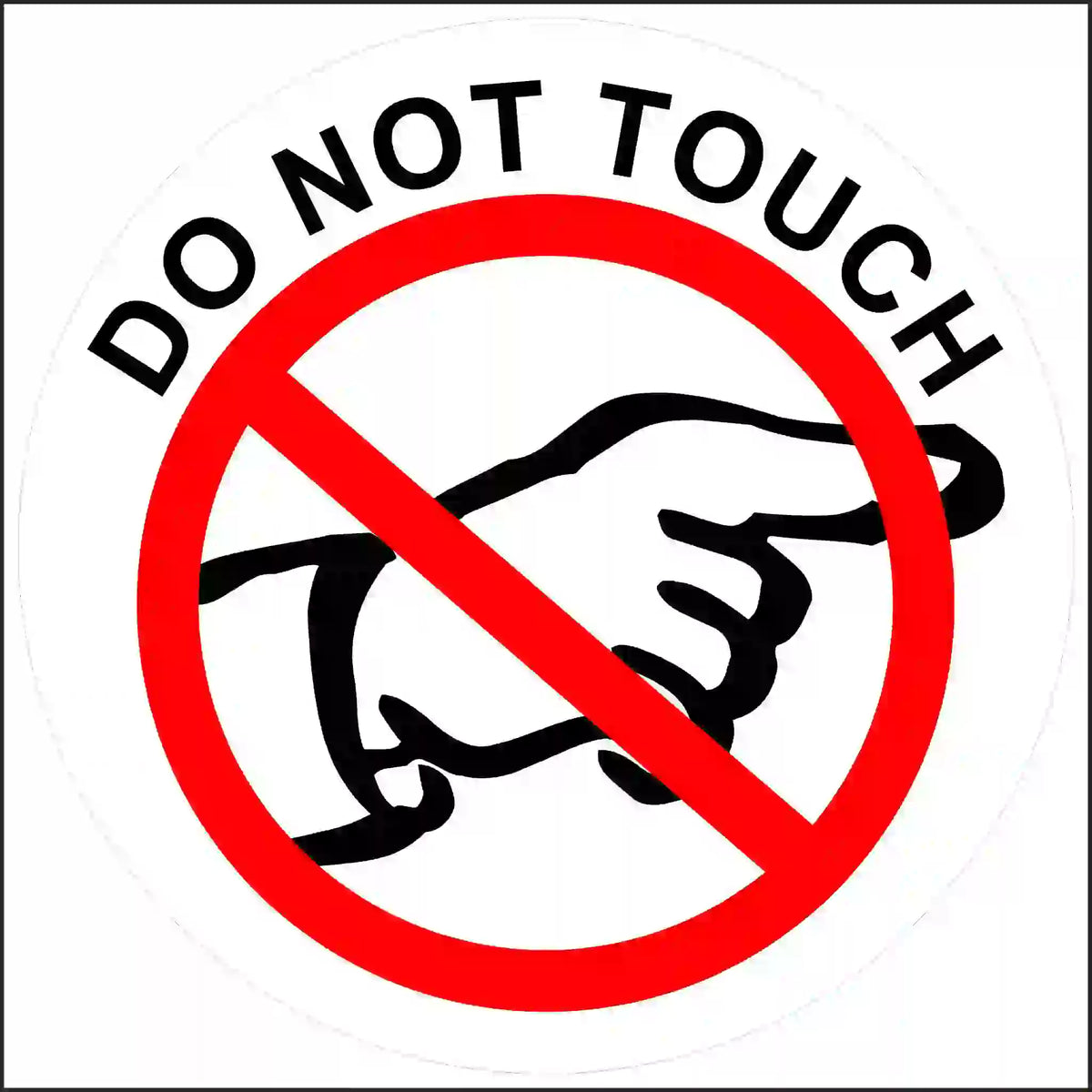 Round Do Not Touch sticker with a black-outlined pointing hand beneath a red circle-and-slash symbol and black lettering on white.
