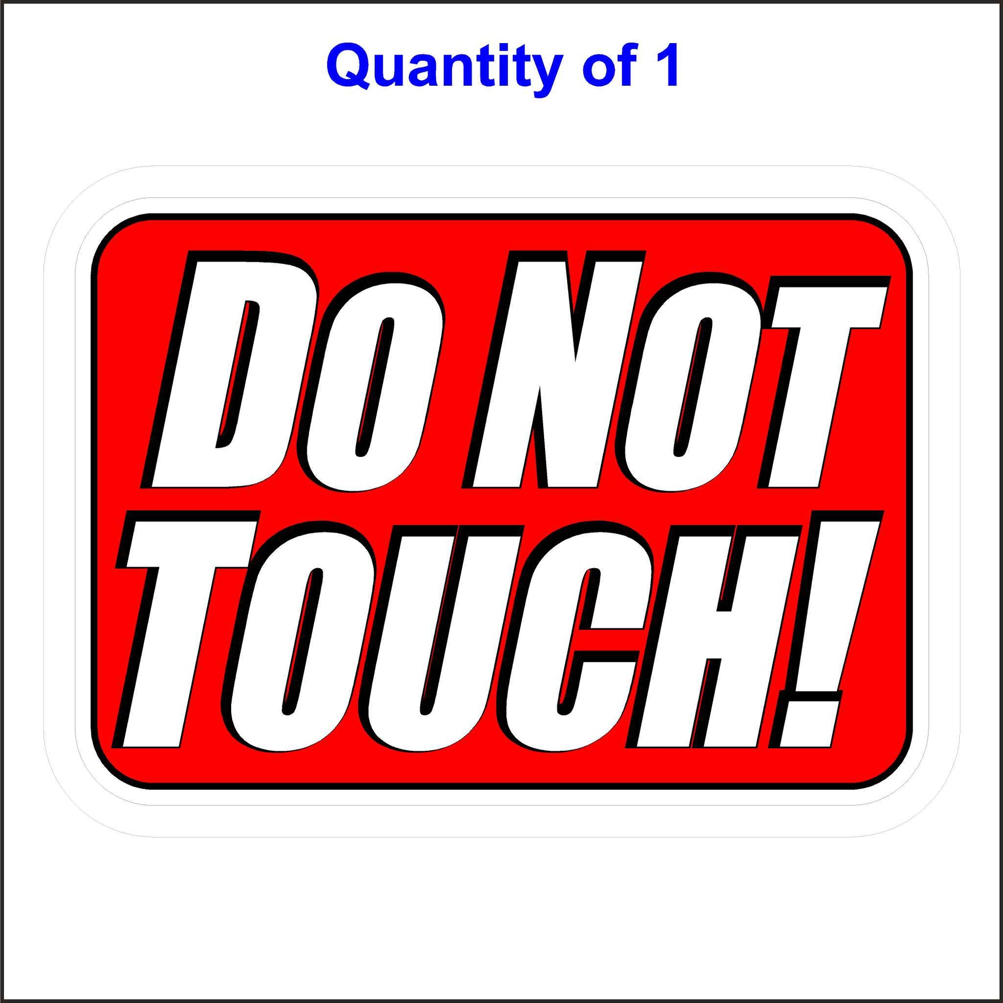 Do Not Touch Sticker With a Red Background and White Letters.