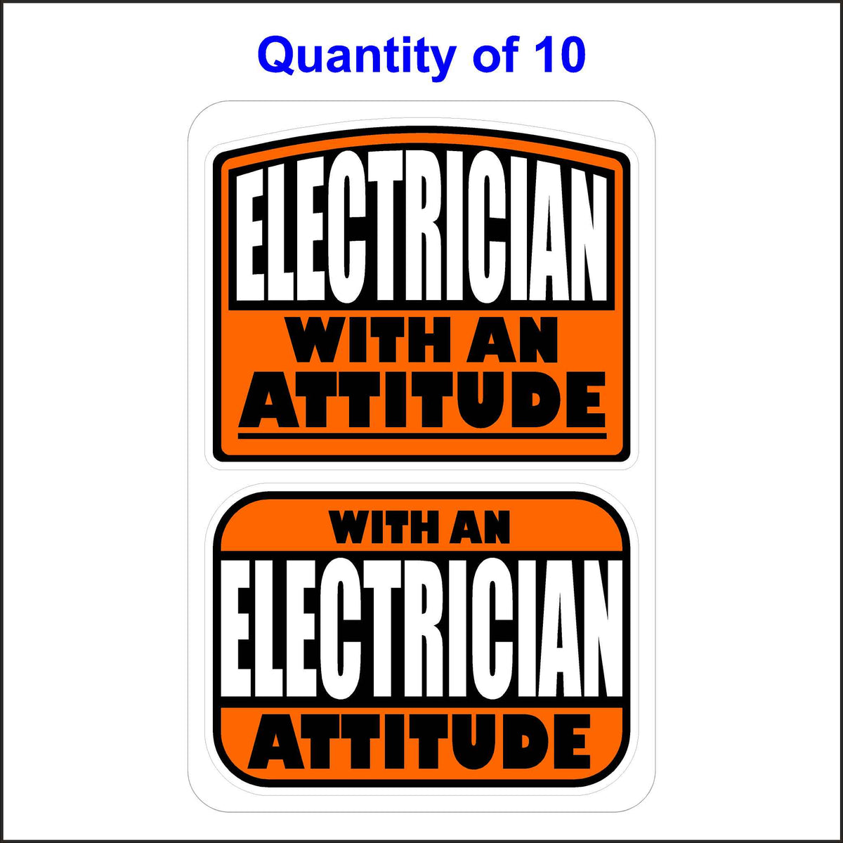 Electrician With An Attitude Stickers 10 Quantity.