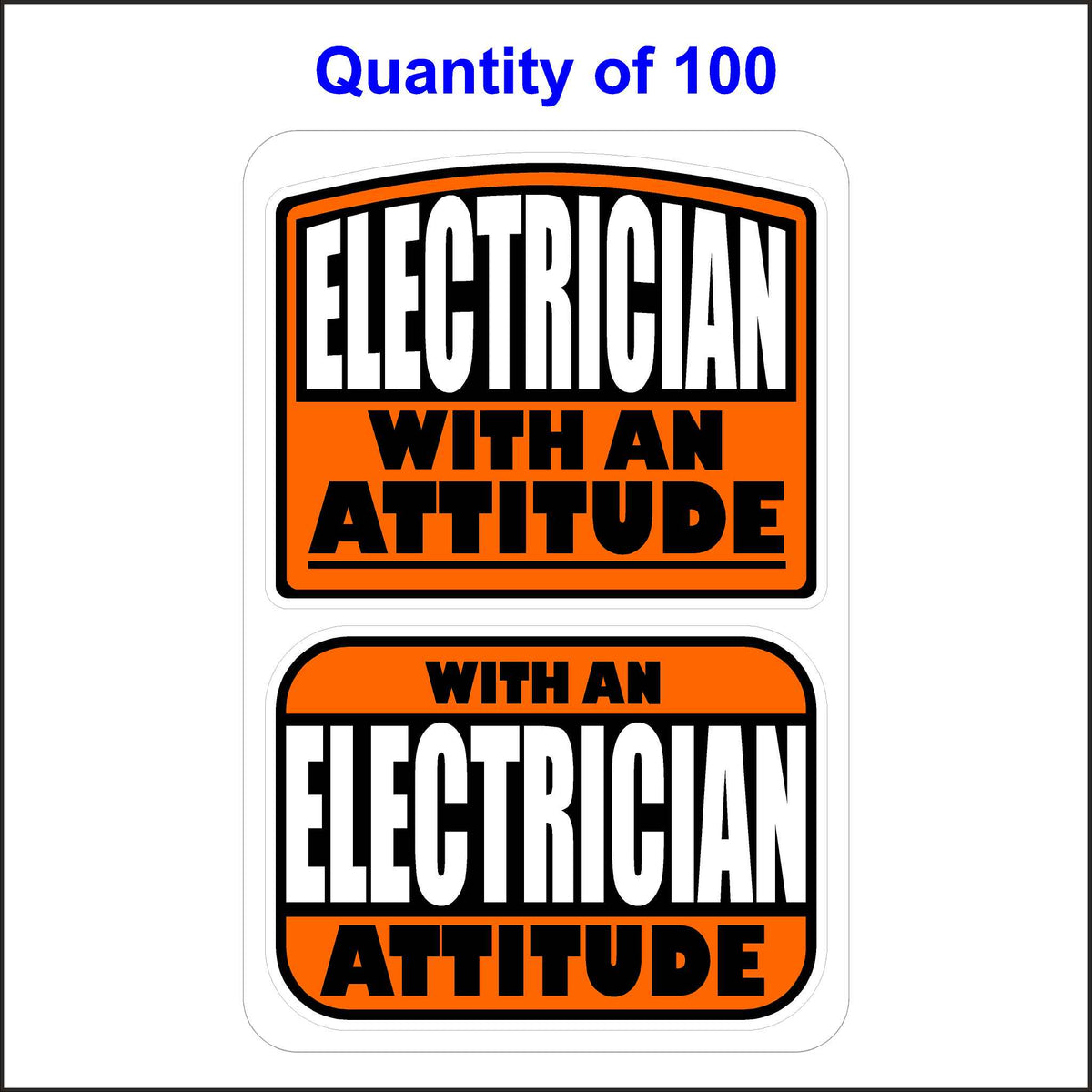 Electrician With An Attitude Stickers 100 Quantity.