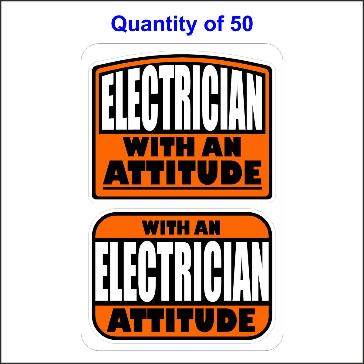 Electrician With An Attitude Stickers 50 Quantity.