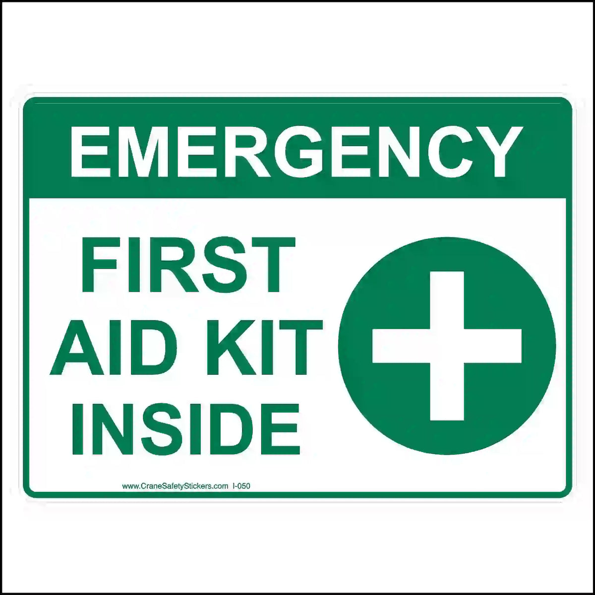 A rectangular green and white sign that reads, "EMERGENCY FIRST AID KIT INSIDE" with a white cross in a green circle.