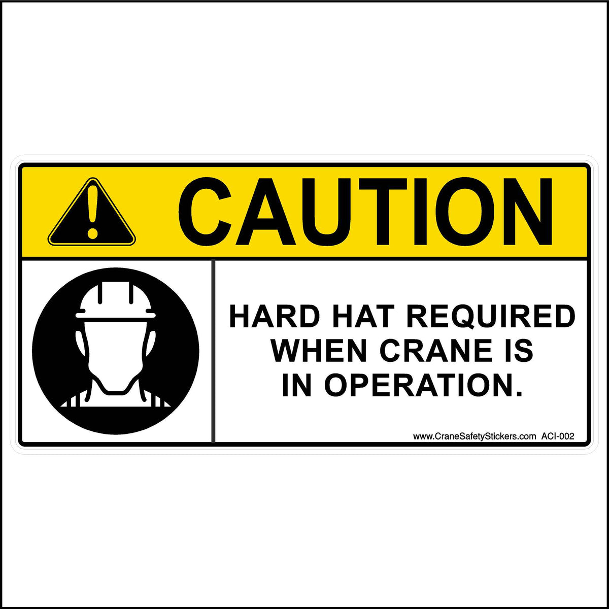 Crane Safety Sign Caution Hard Hat Required When Crane Is In Operation.