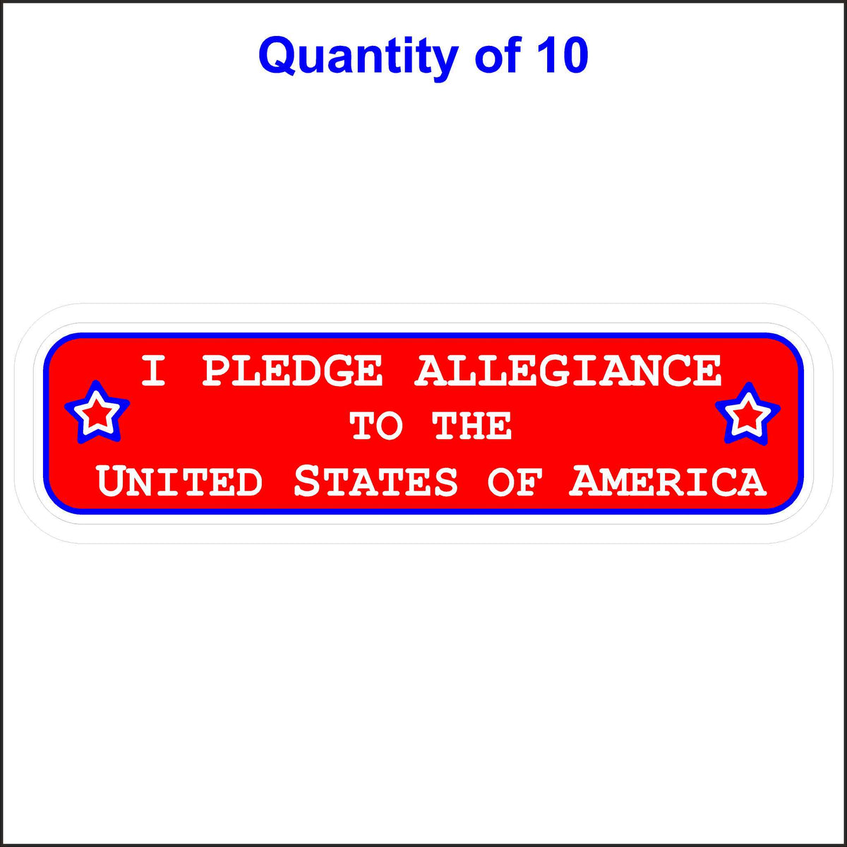 I Pledge Allegiance to the United States of America Patriotic Sticker. 10 Quantity.