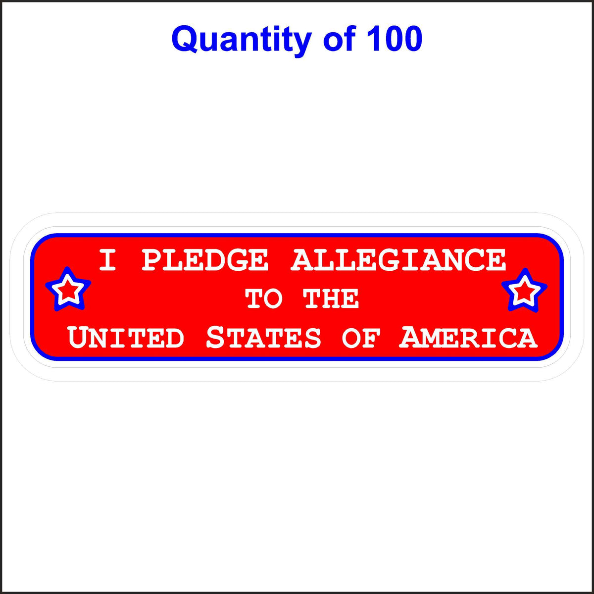 I Pledge Allegiance to the United States of America Patriotic Sticker. 100 Quantity.