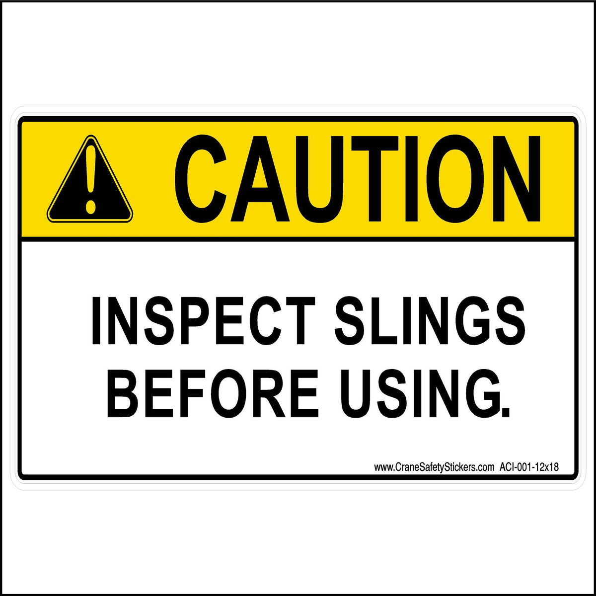Inspect slings before use safety 12 inches by 18 inches sticker.