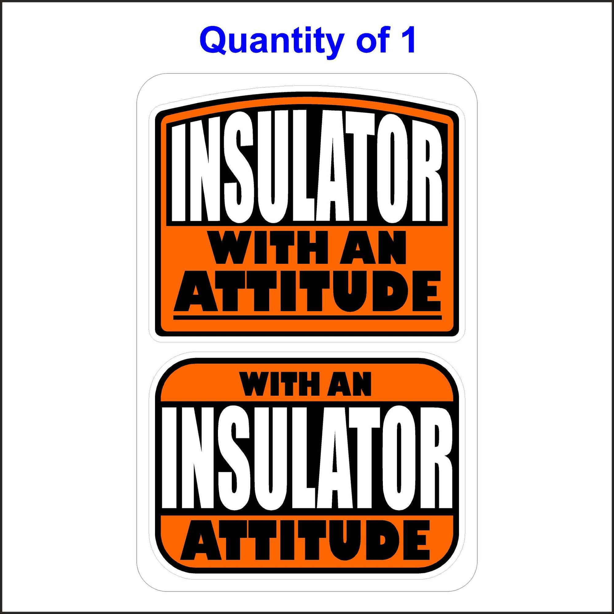 Insulator With An Attitude Sticker