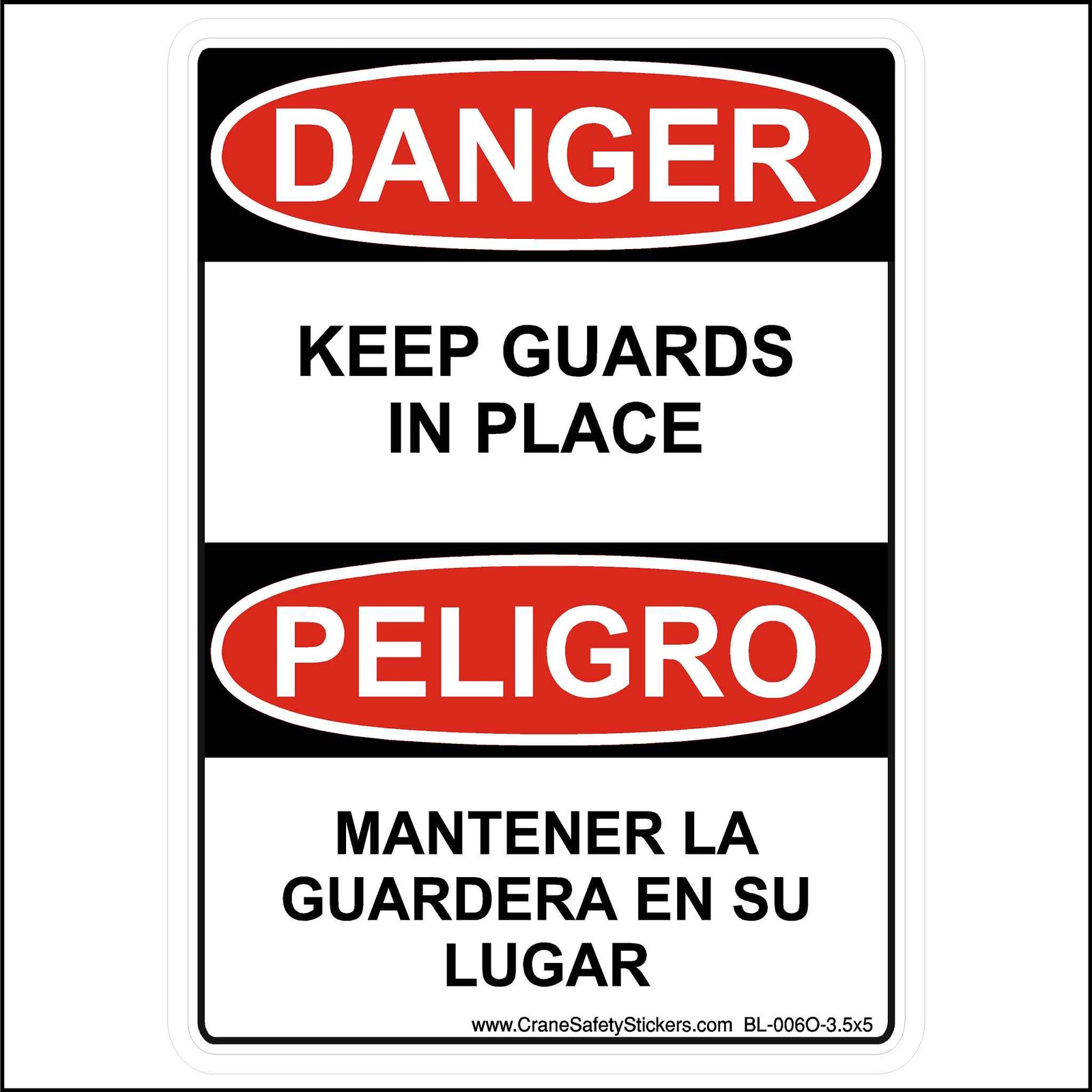 This Bilingual DANGER Keep Guards In Place English and Spanish Sticker is Printed With. DANGER Keep Guards In Place, PELIGRO MANTENER LA GUARDERA EN SU LUGAR.
