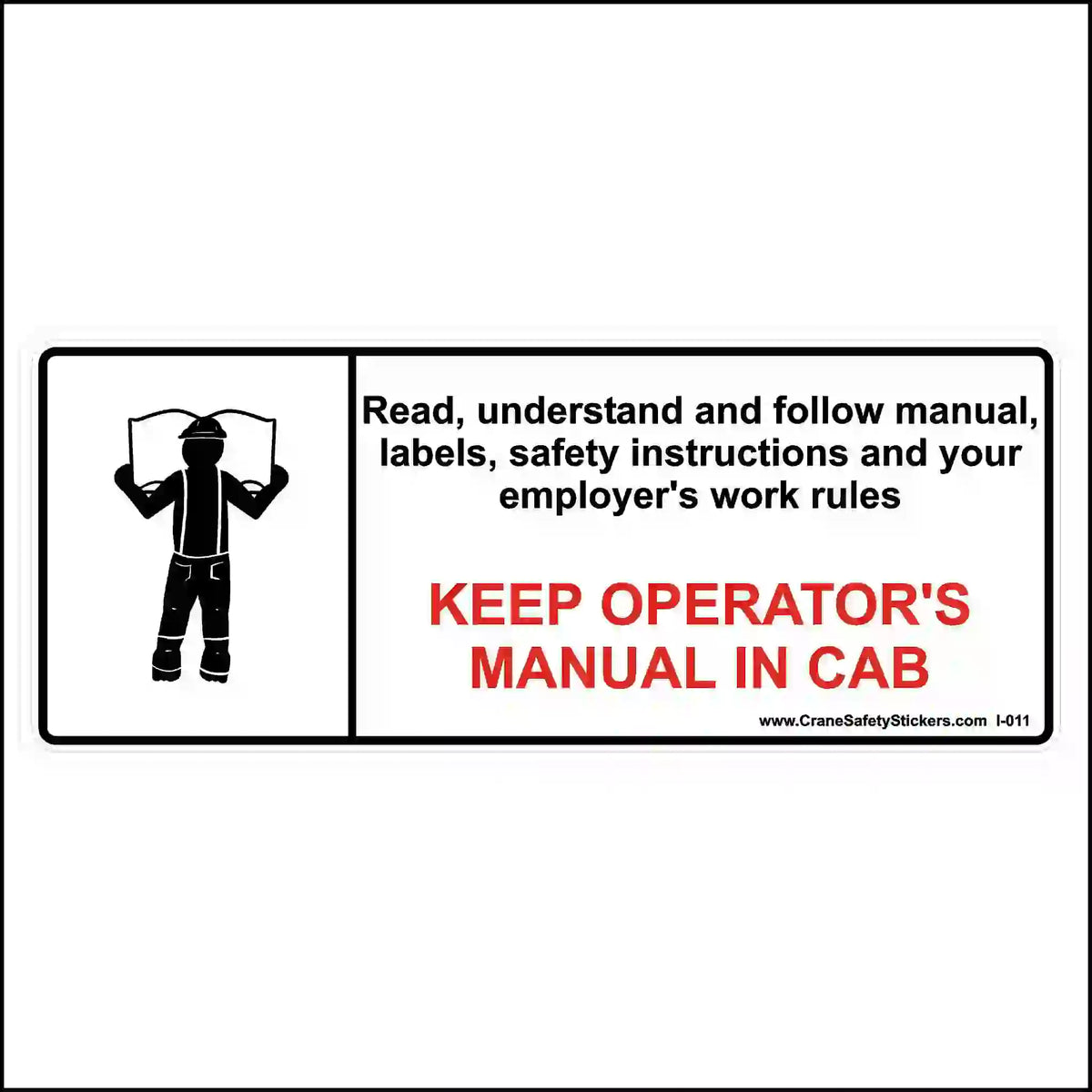A rectangular safety sticker with a worker pictogram and red text reading "KEEP OPERATOR'S MANUAL IN CAB."
