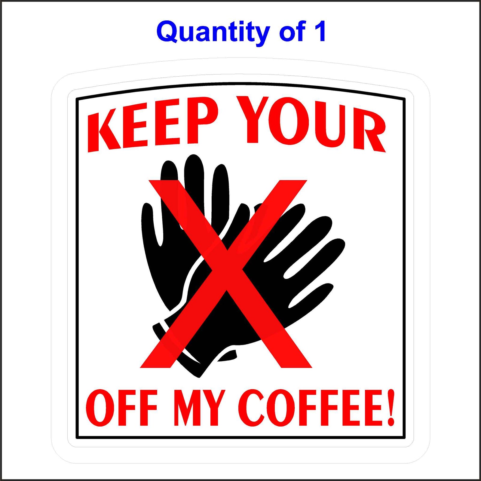 Keep Your Hands Off My Coffee Sticker.
