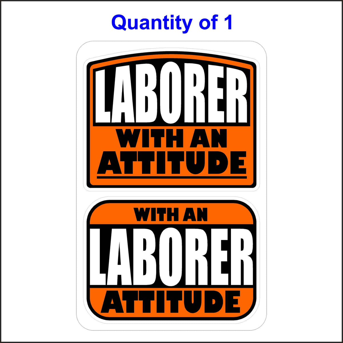 Laborer With An Attitude Sticker.