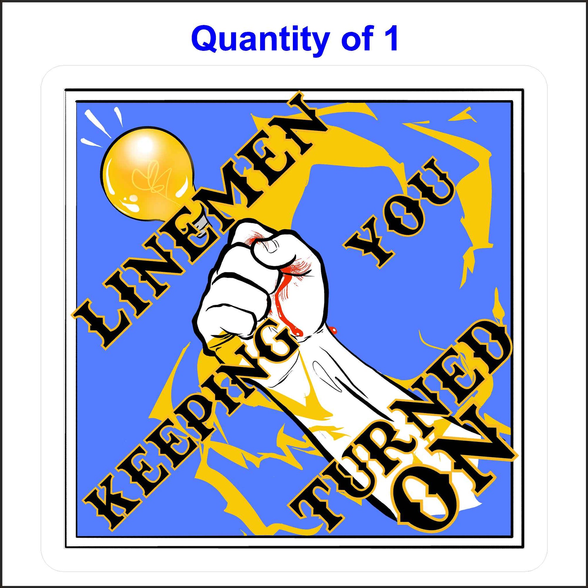 A cartoon-style image on a blue background. It shows a lightbulb with yellow lines radiating from it and a white hand making a fist. The text "LINEMEN" is in red, and the phrase "KEEPING YOU TURNED ON" is in black and yellow. 1 Quantity.