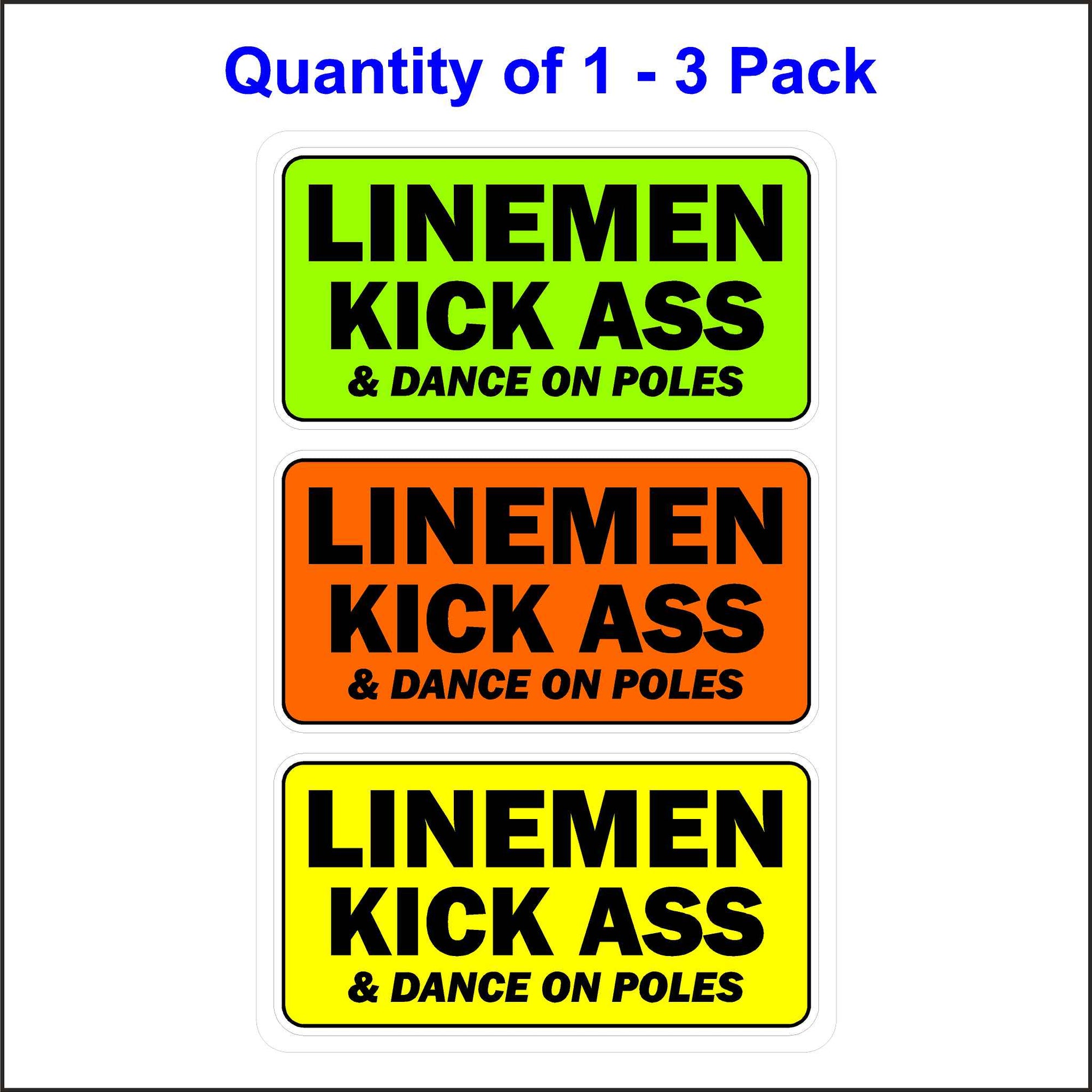 Lineman Kick Ass and Dance on Poles Sticker.Lineman Kick Ass and Dance on Poles Sticker 3 Pack.