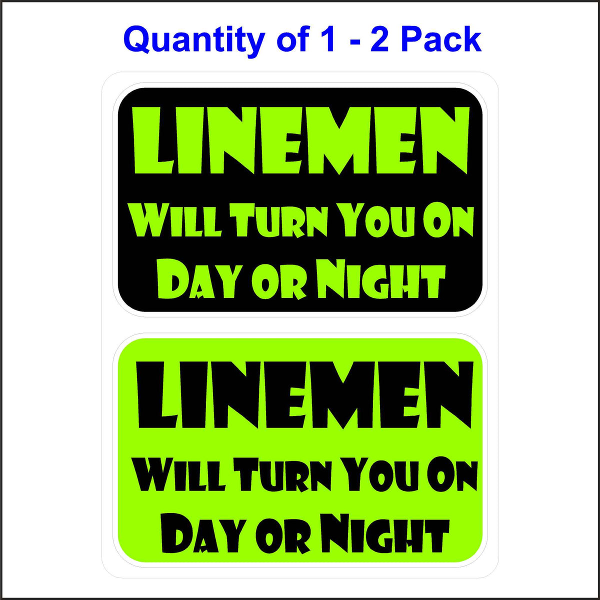 Lineman Will Turn You on Day or Night Stickers.