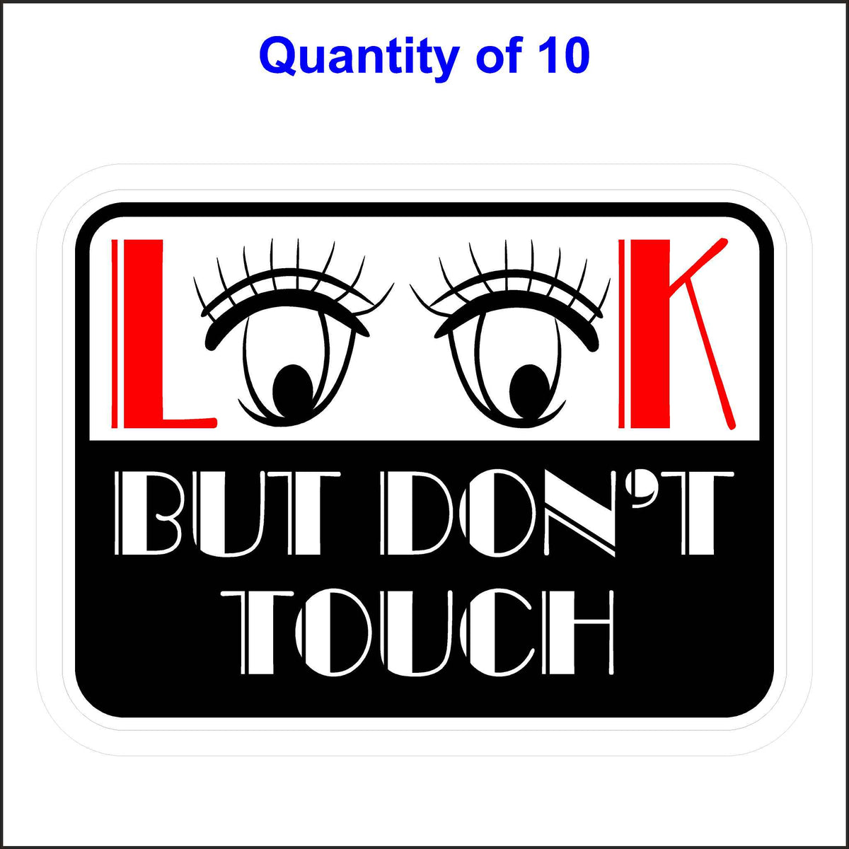 Look But Don&#39;t Touch Sticker. 10 quantity.