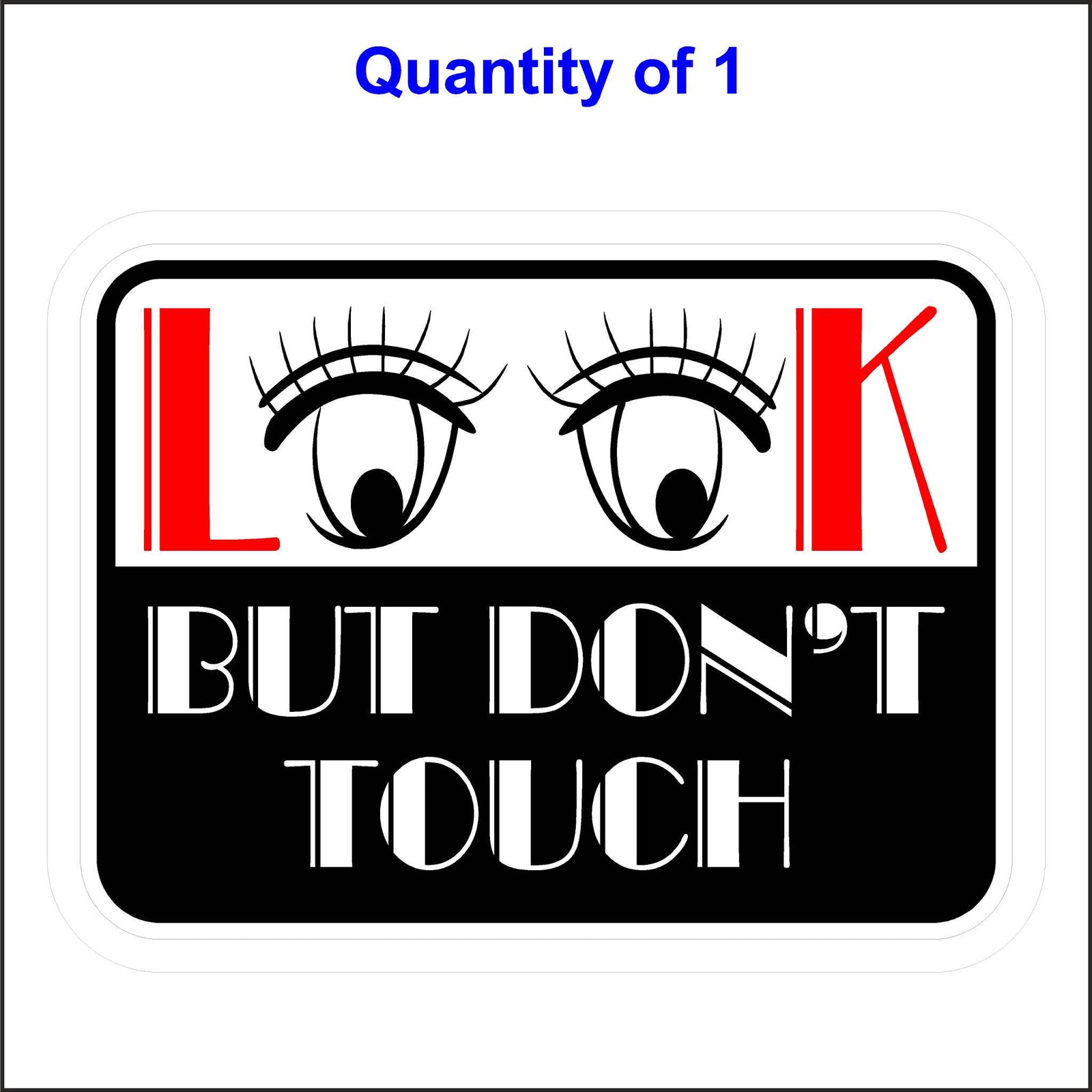 Look But Don't Touch Sticker.
