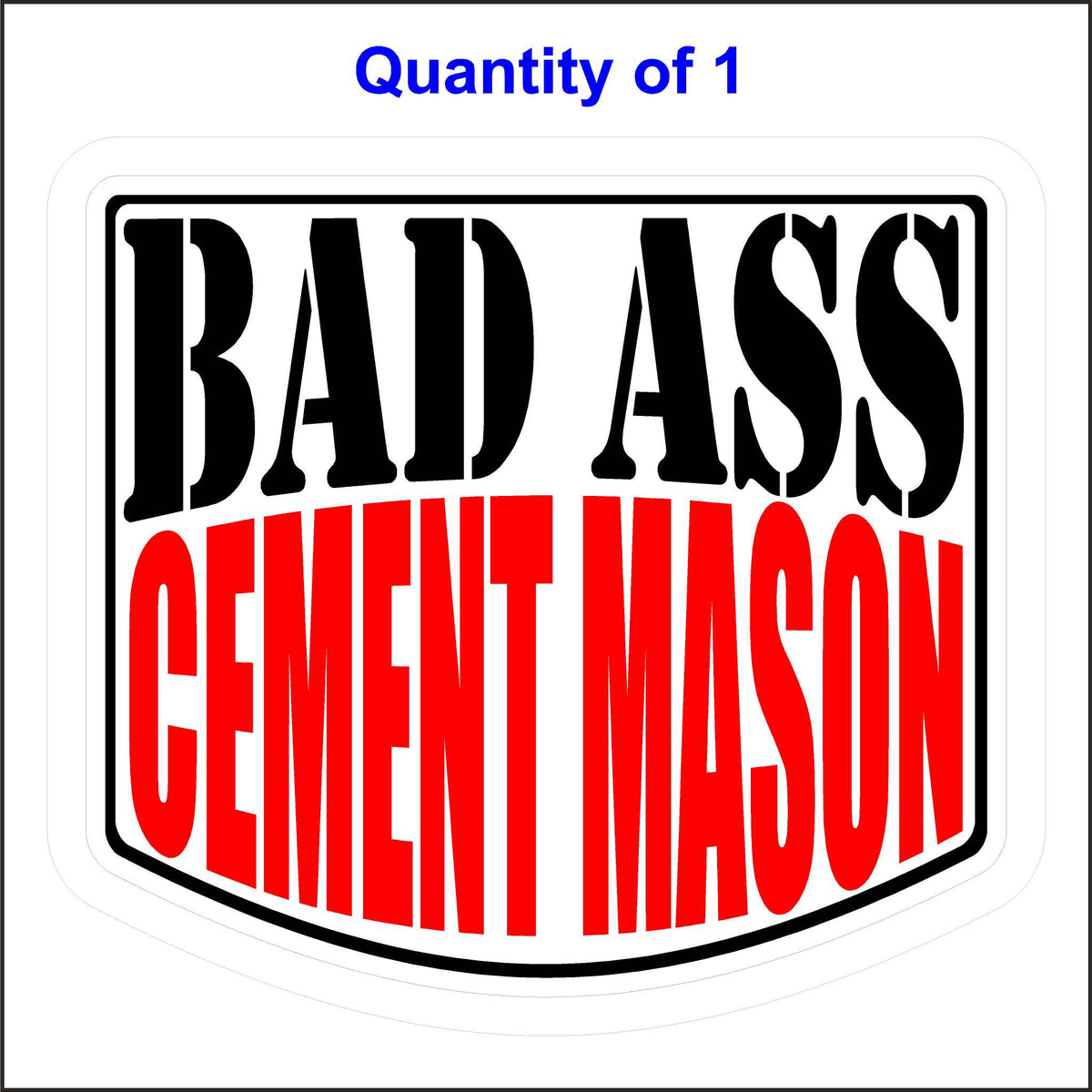 Bad Ass Cement Mason Sticker.