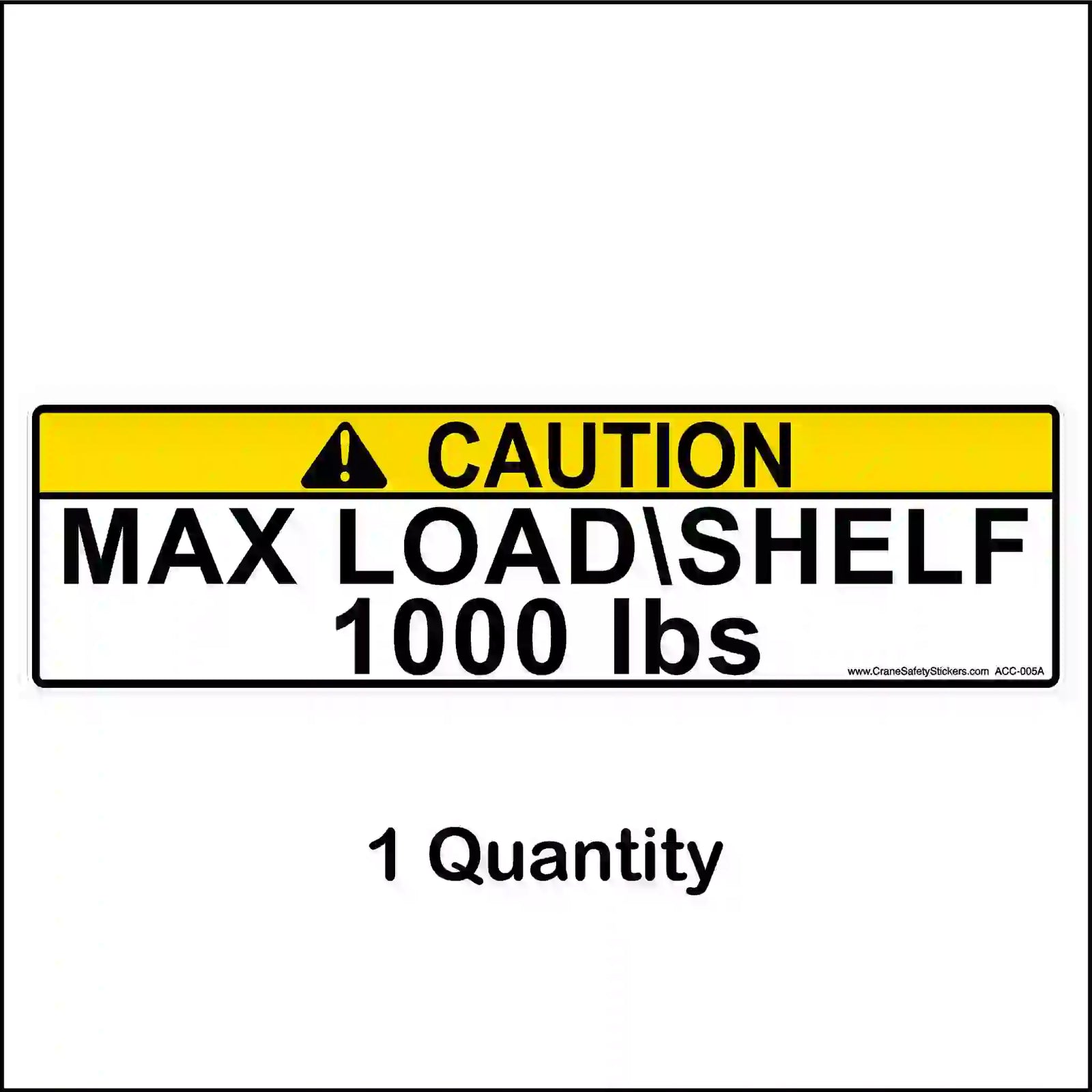 Yellow CAUTION pallet rack label reading MAX LOAD\SHELF 1000 lbs, shown with a 1-label quantity caption.