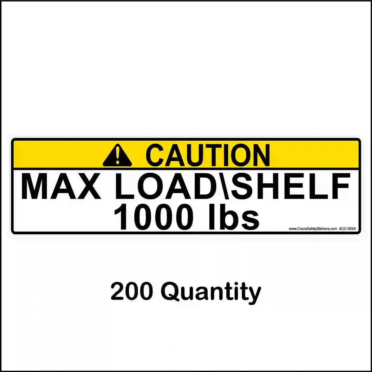 Yellow CAUTION pallet rack label reading MAX LOAD\SHELF 1000 lbs, shown with a 200-label quantity caption.