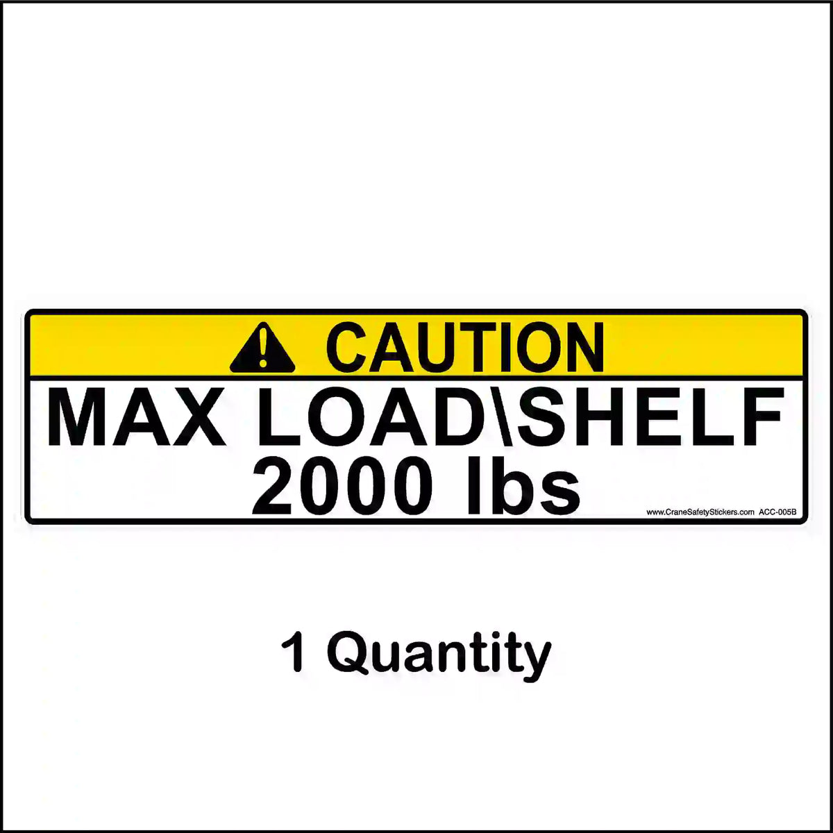 Yellow CAUTION pallet rack label reading MAX LOAD\SHELF 2000 lbs, shown with a 1-label quantity caption.