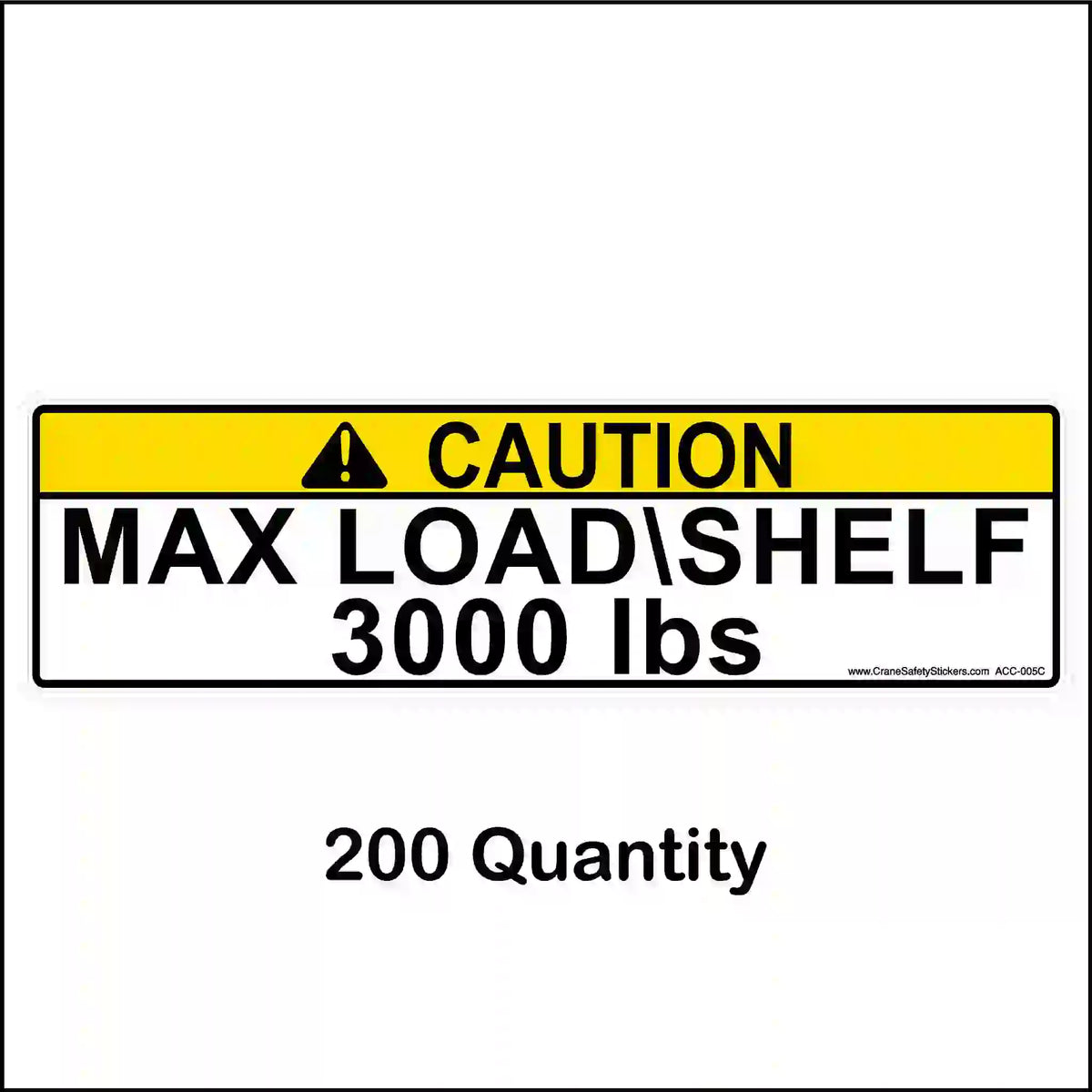 Yellow CAUTION pallet rack label reading MAX LOAD\SHELF 3000 lbs, shown with a 200-label quantity caption.