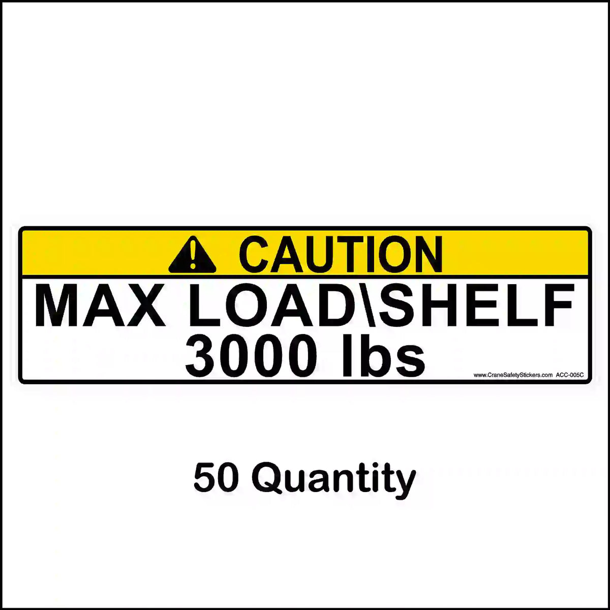 Yellow CAUTION pallet rack label reading MAX LOAD\SHELF 3000 lbs, shown with a 50-label quantity caption.