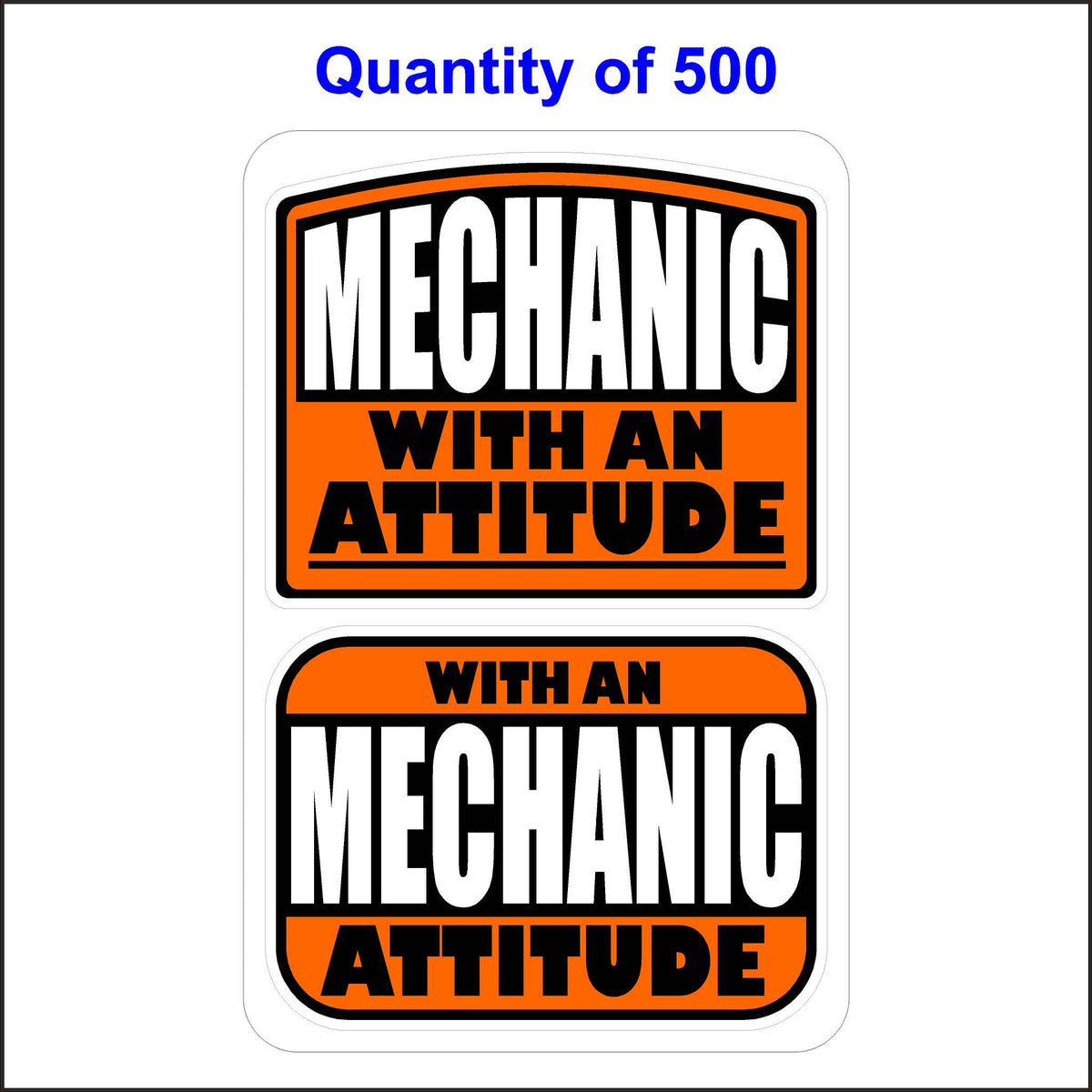 Mechanic With An Attitude Stickers 500 Quantity.