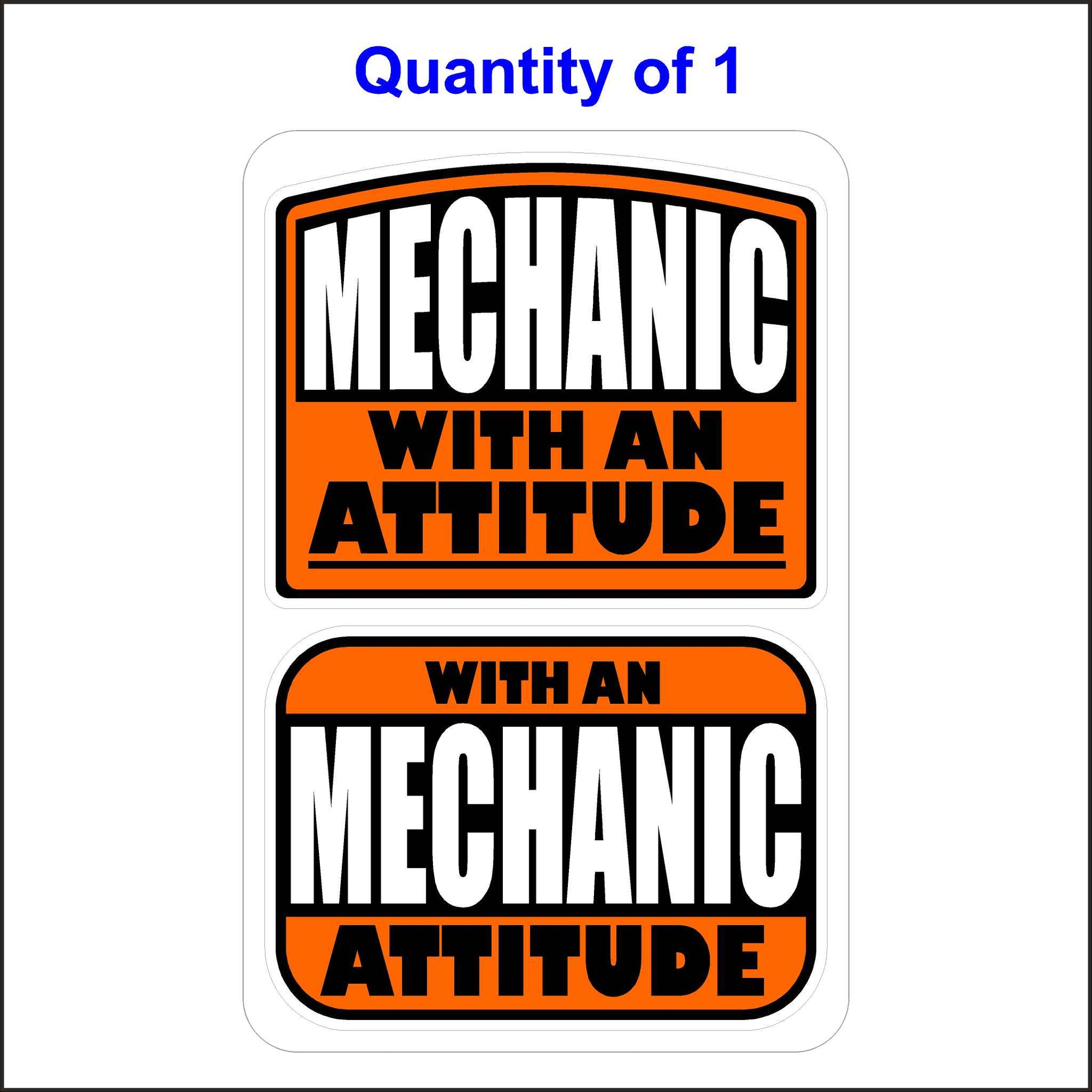 Mechanic With An Attitude Sticker.
