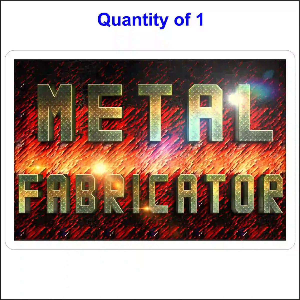 A rectangular sticker with "METAL FABRICATOR" in a 3D, metallic diamond plate font over a fiery red and black background.