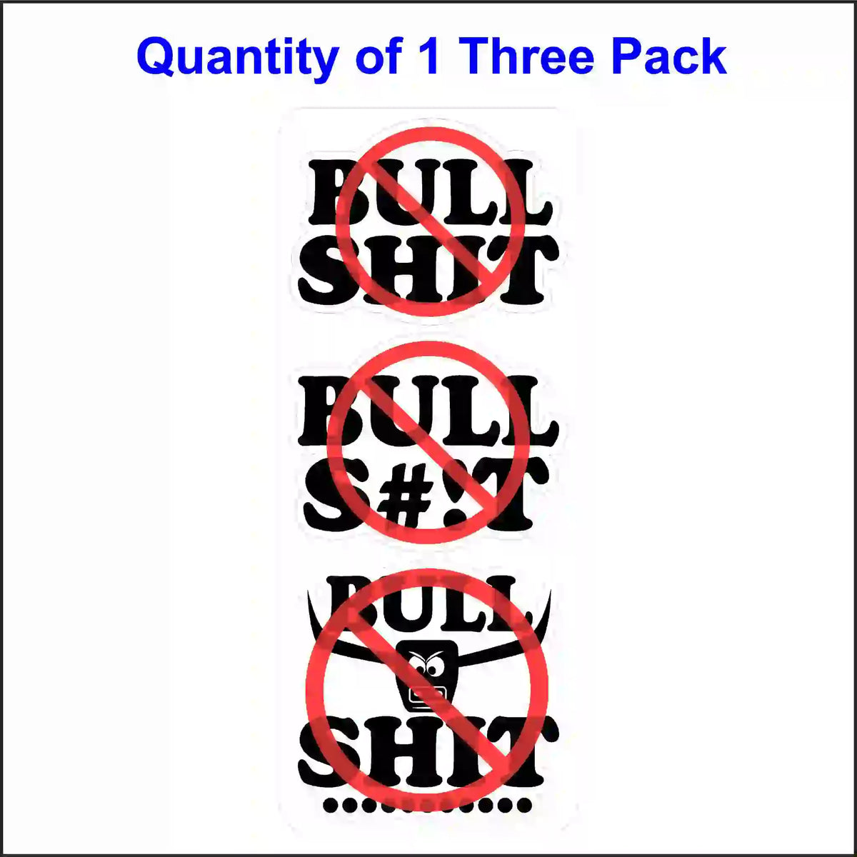 A sheet of three stickers with variations of "BULL SHIT" in black text, each crossed out with a red "no" symbol.