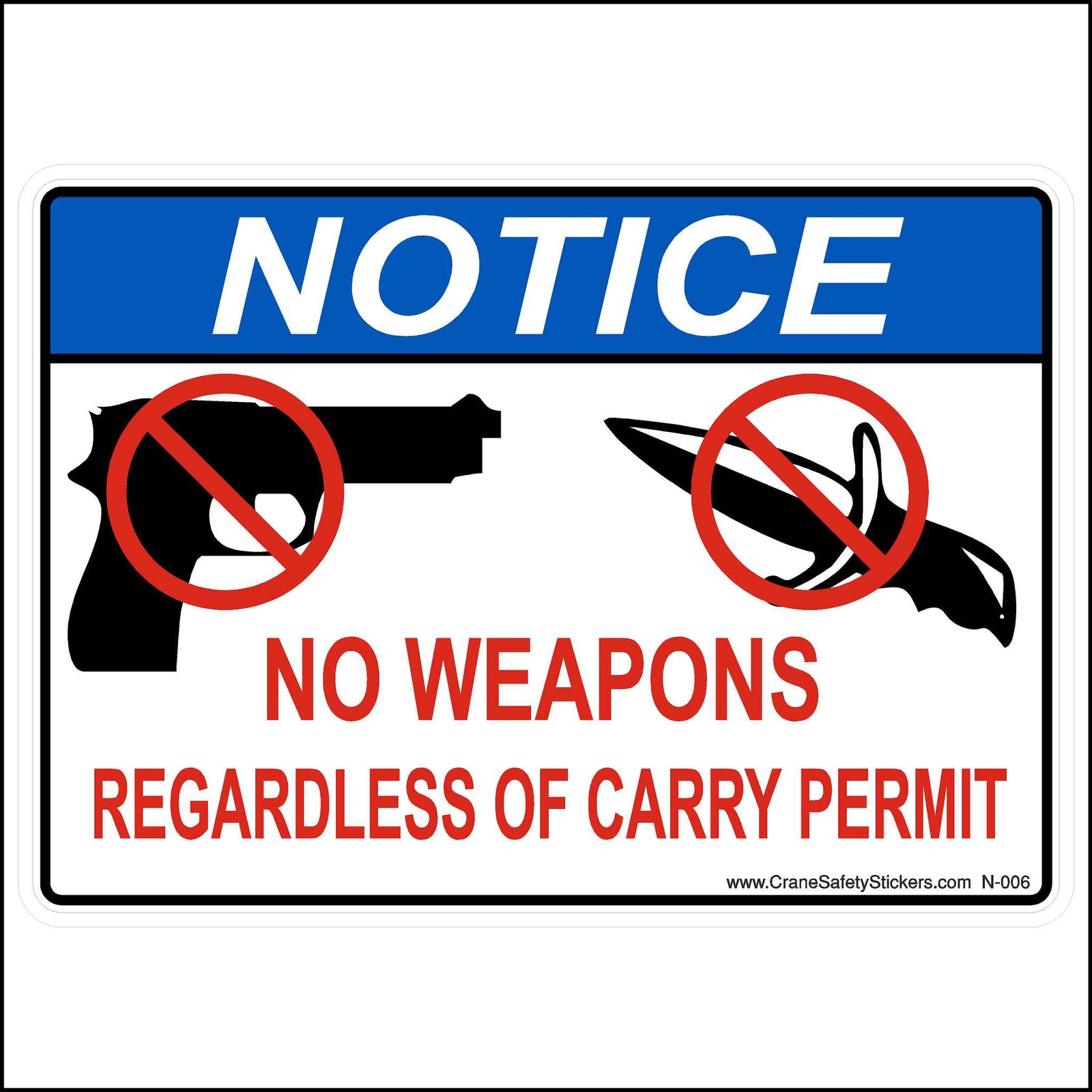 A rectangular sign with a blue header that reads "NOTICE" and black text stating "NO WEAPONS REGARDLESS OF CARRY PERMIT." It includes images of a handgun and a knife with red circles and slashes over them.