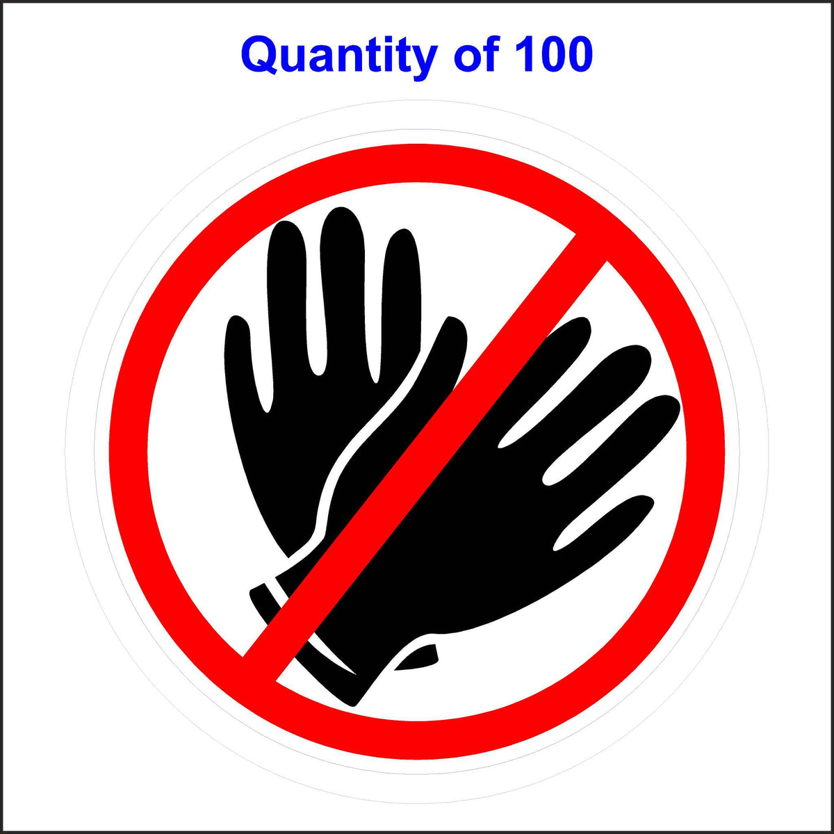 No Hands Sticker Do Not Touch Sticker. 100 Quantity.