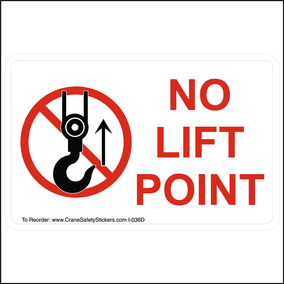 No Lift Point Sticker printed with a crane hook with the no symbol around it and the words no lift point in red.