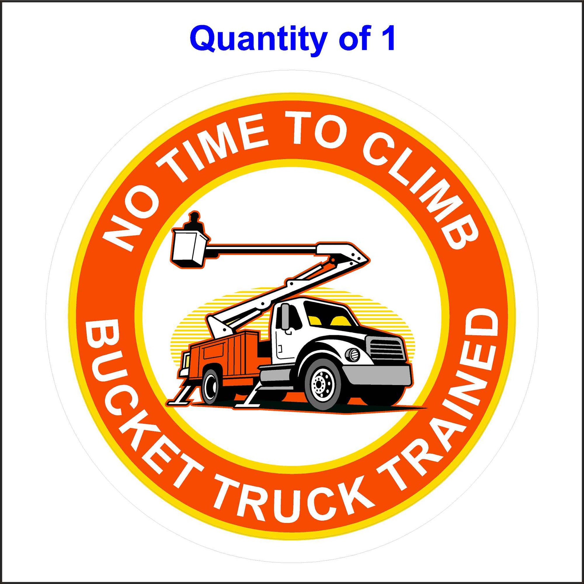 No Time To Climb Bucket Truck Trained Sticker.