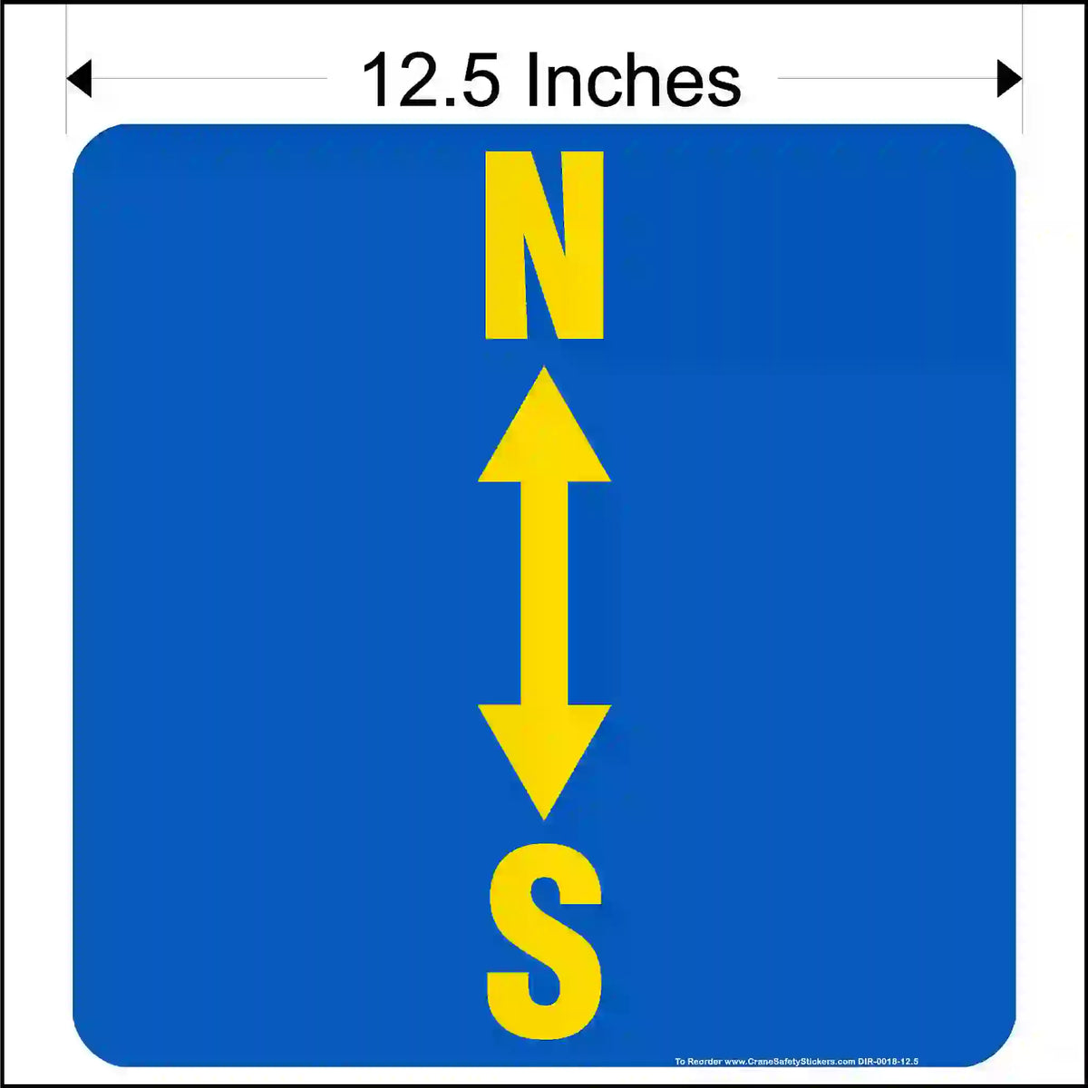 North-South crane directional decal with yellow N above S, a vertical double-ended arrow on blue and a 12.5-inch width annotation.