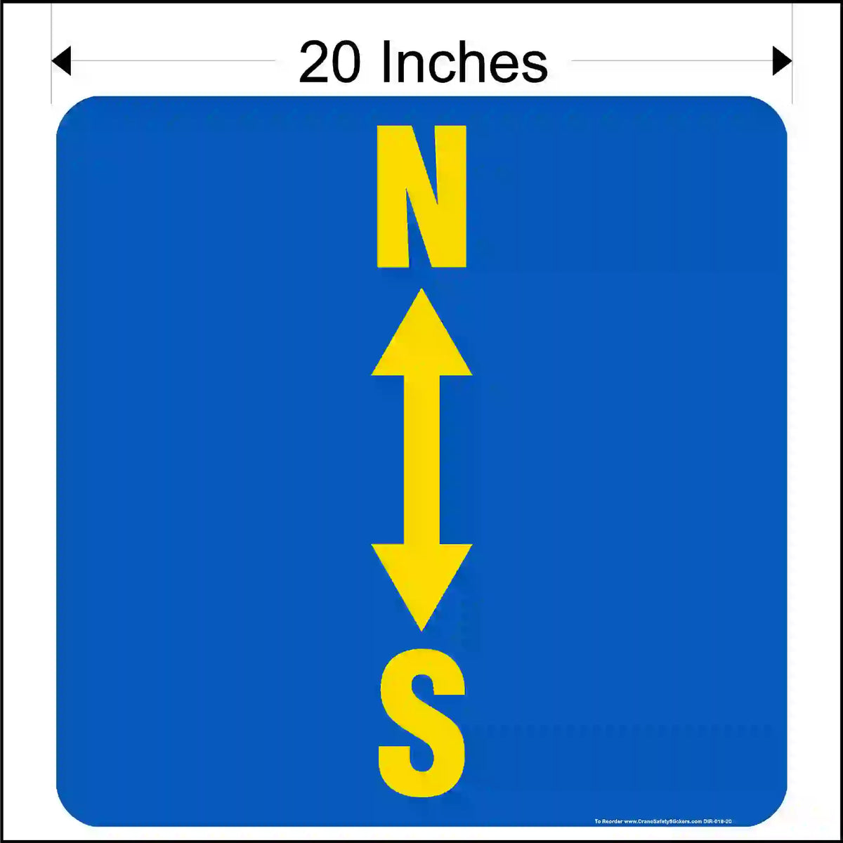 North-South crane directional decal with yellow N above S, a vertical double-ended arrow on blue and a 20-inch width annotation.