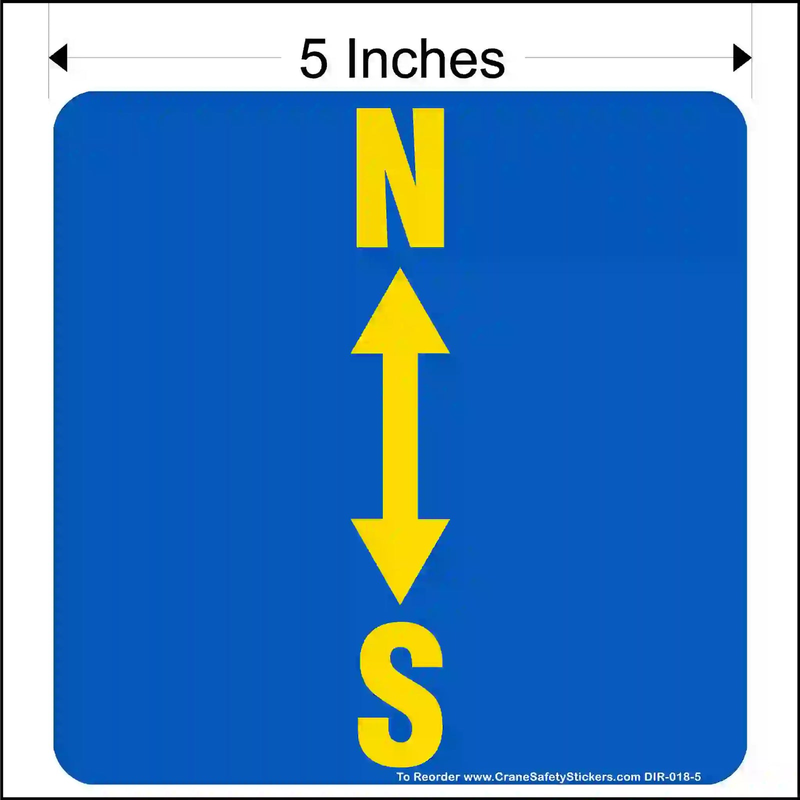 North-South crane directional decal with yellow N above S, a vertical double-ended arrow on blue and a 5-inch width annotation.