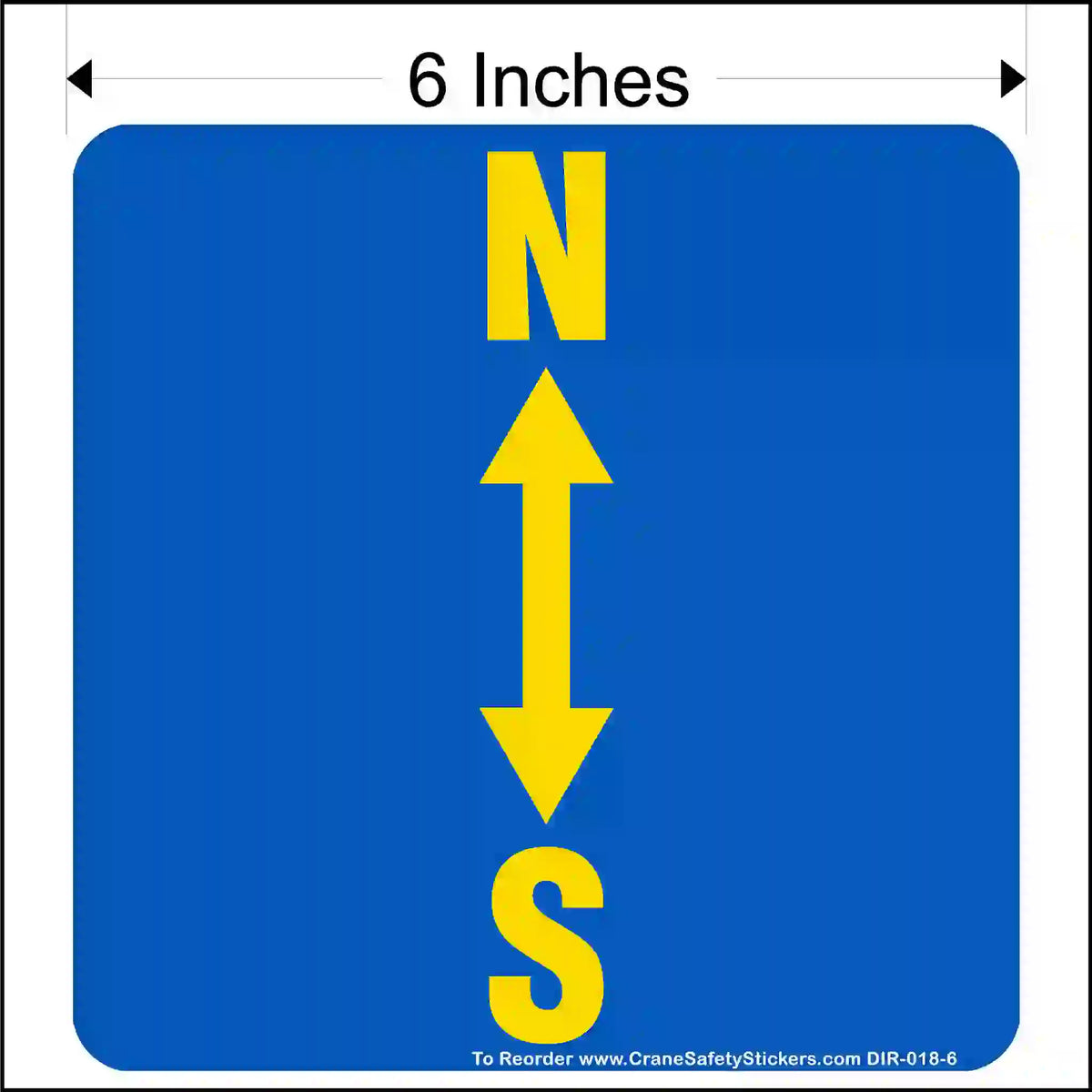 North-South crane directional decal with yellow N above S, a vertical double-ended arrow on blue and a 6-inch width annotation.
