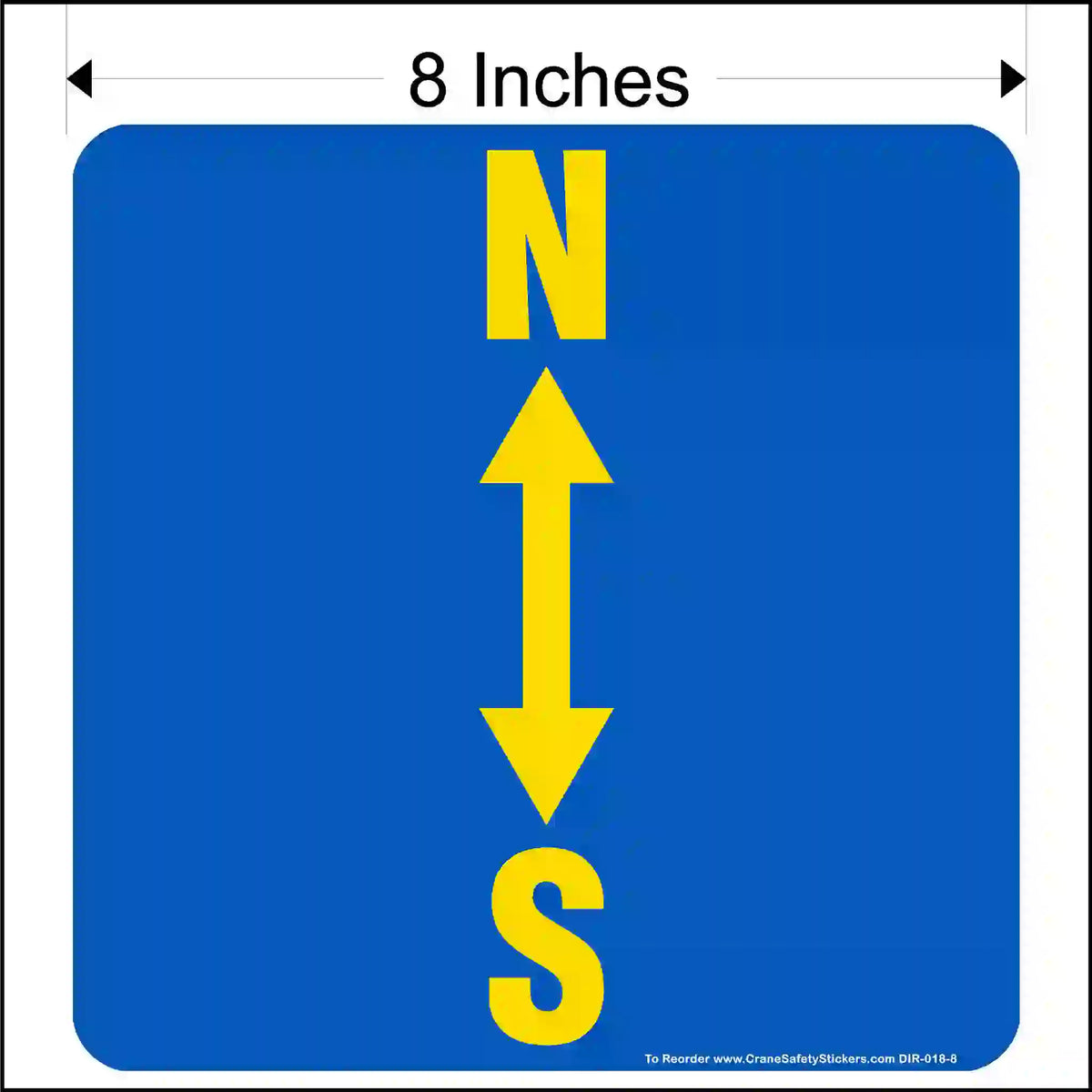 North-South crane directional decal with yellow N above S, a vertical double-ended arrow on blue and an 8-inch width annotation.