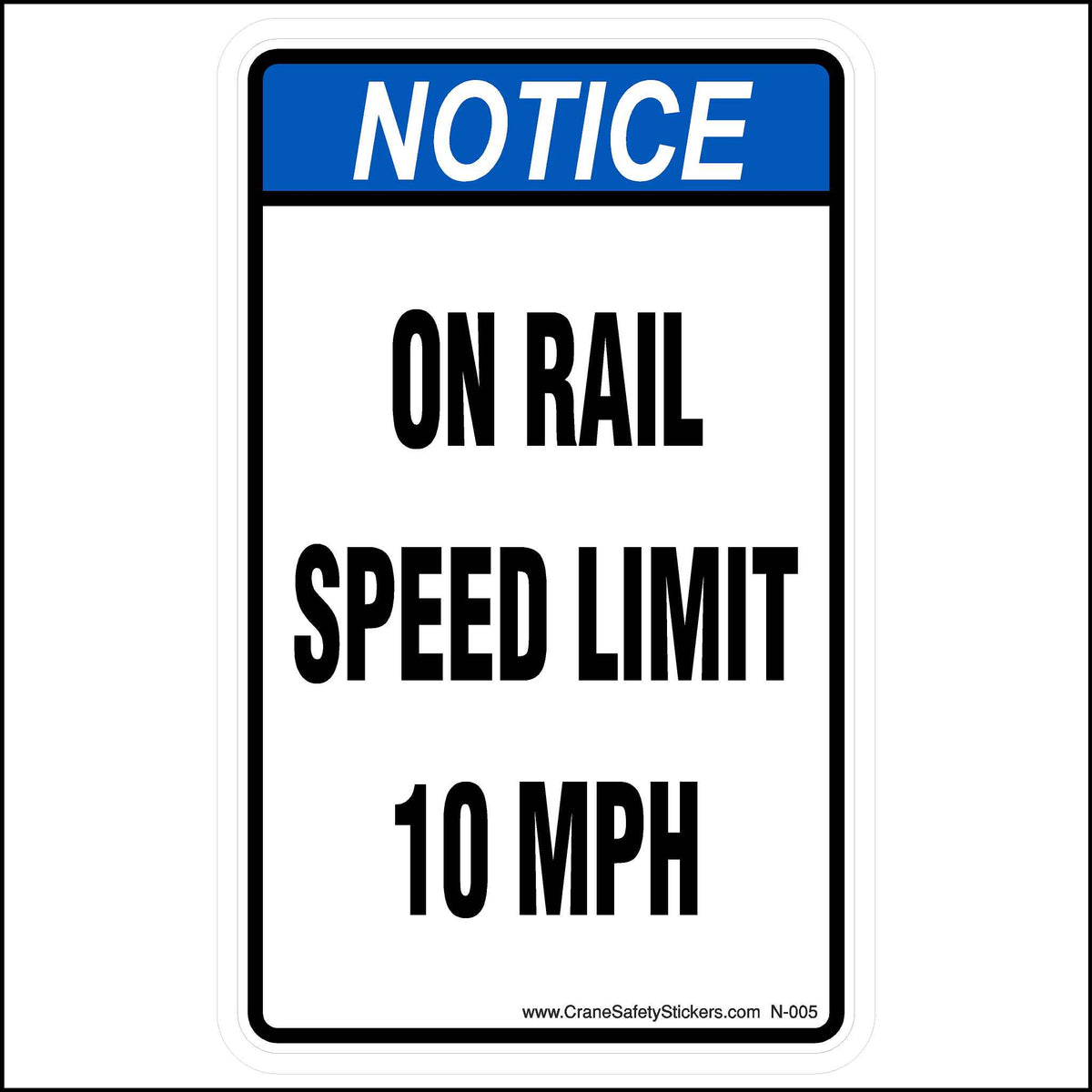 This, On rail speed limit 10 MPH sticker is printed with blue and white notice symbol and black lettering on white background.